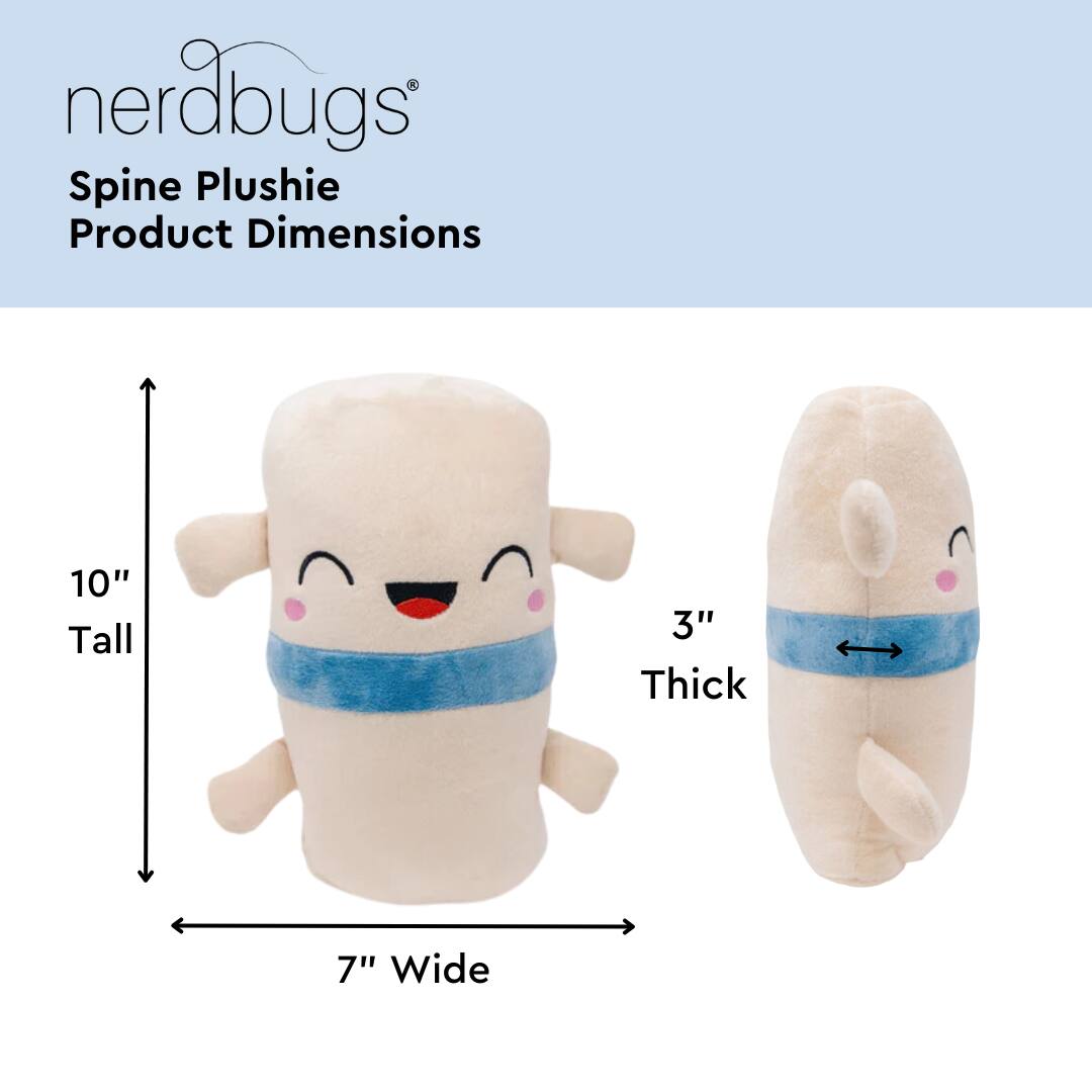 nerdbugs®  
Spine Plushie  
Product Dimensions  

10" Tall  
3" Thick  
7" Wide