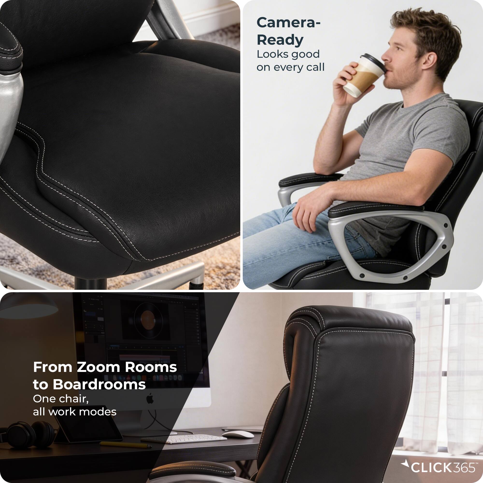 Camera-Ready  
Looks good on every call  

From Zoom Rooms to Boardrooms  
One chair, all work modes  

CLICK365