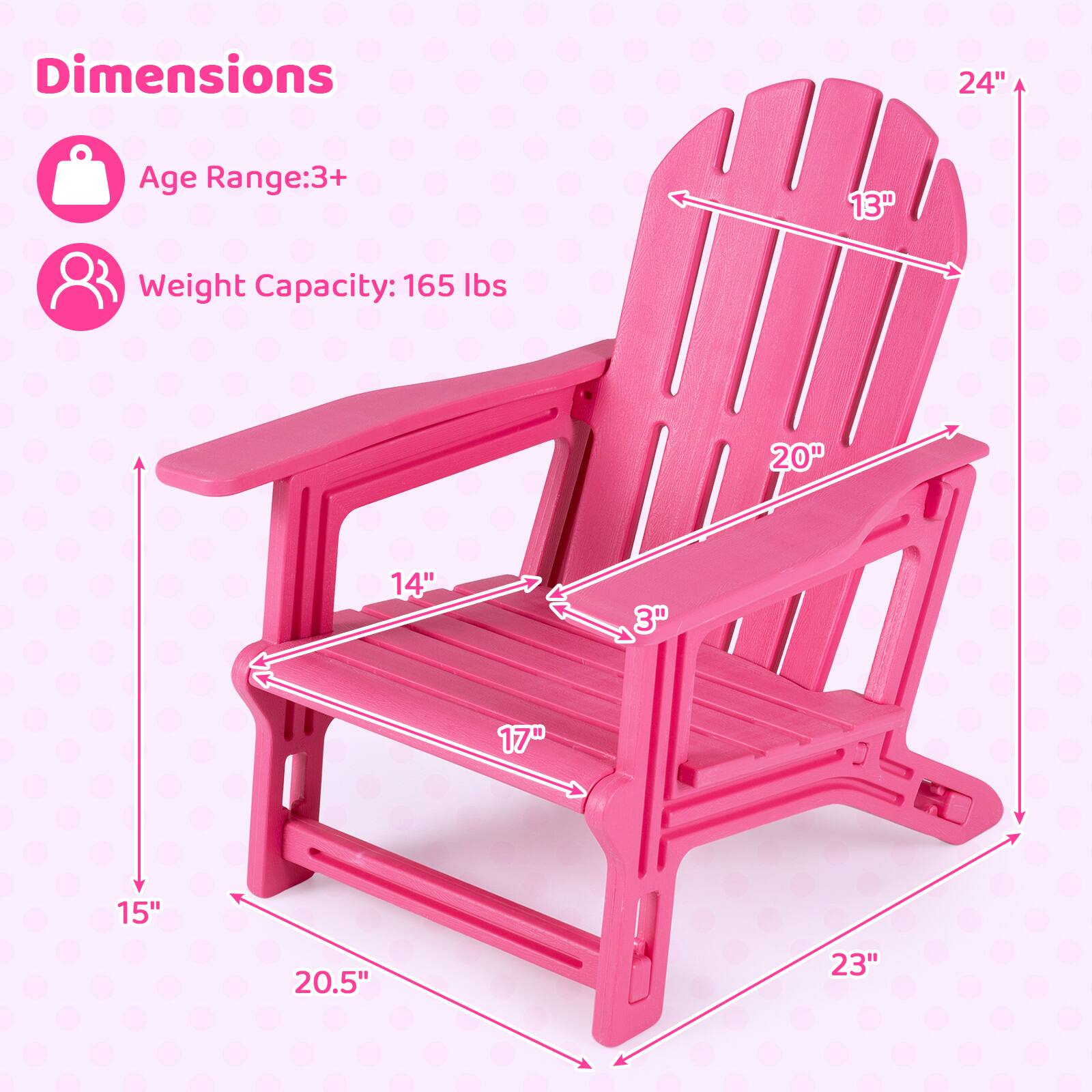 Dimensions
- Age Range: 3+
- Weight Capacity: 165 lbs
- 24"
- 13"
- 20"
- 14"
- 3"
- 17"
- 15"
- 20.5"
- 23"