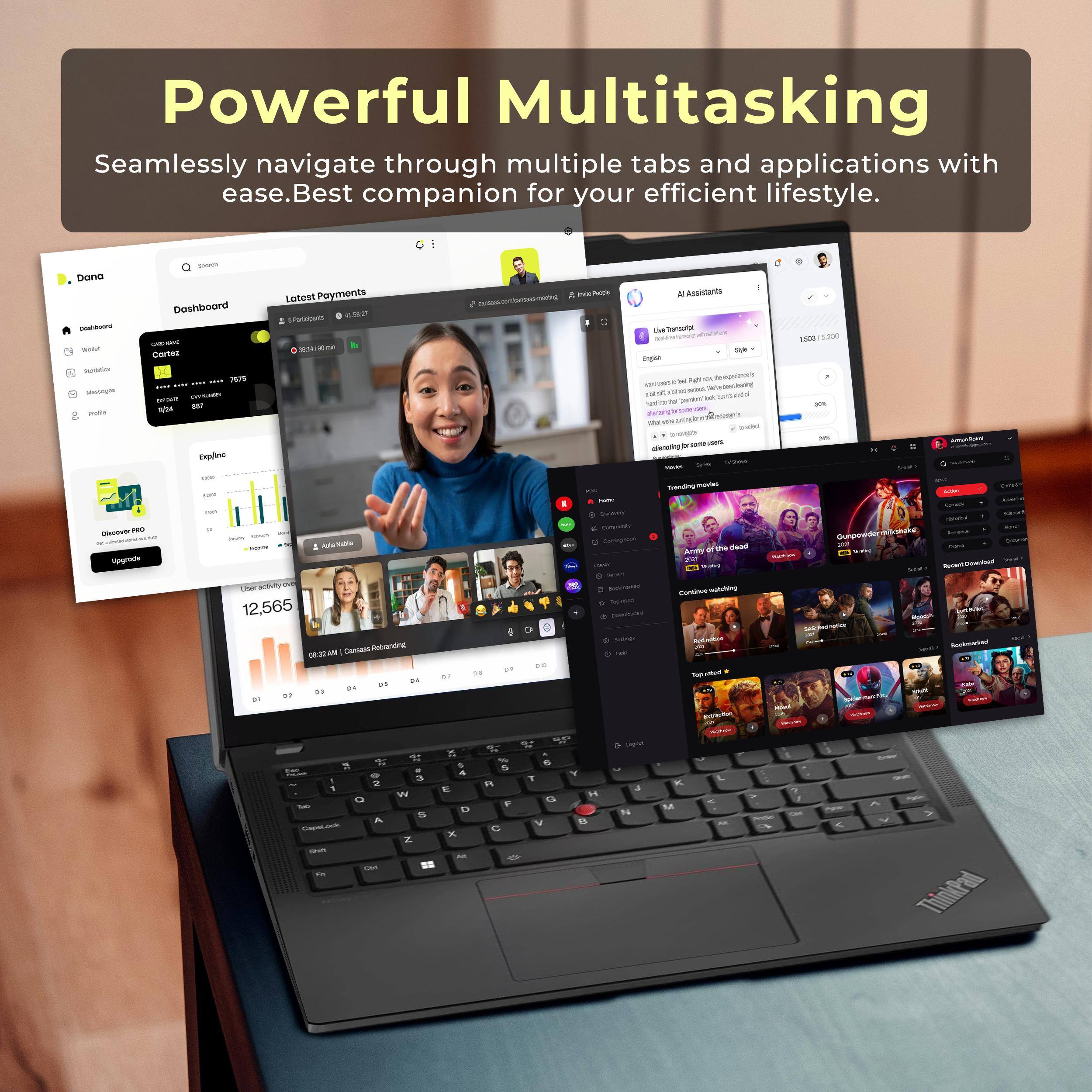 Powerful Multitasking  
Seamlessly navigate through multiple tabs and applications with ease. Best companion for your efficient lifestyle.