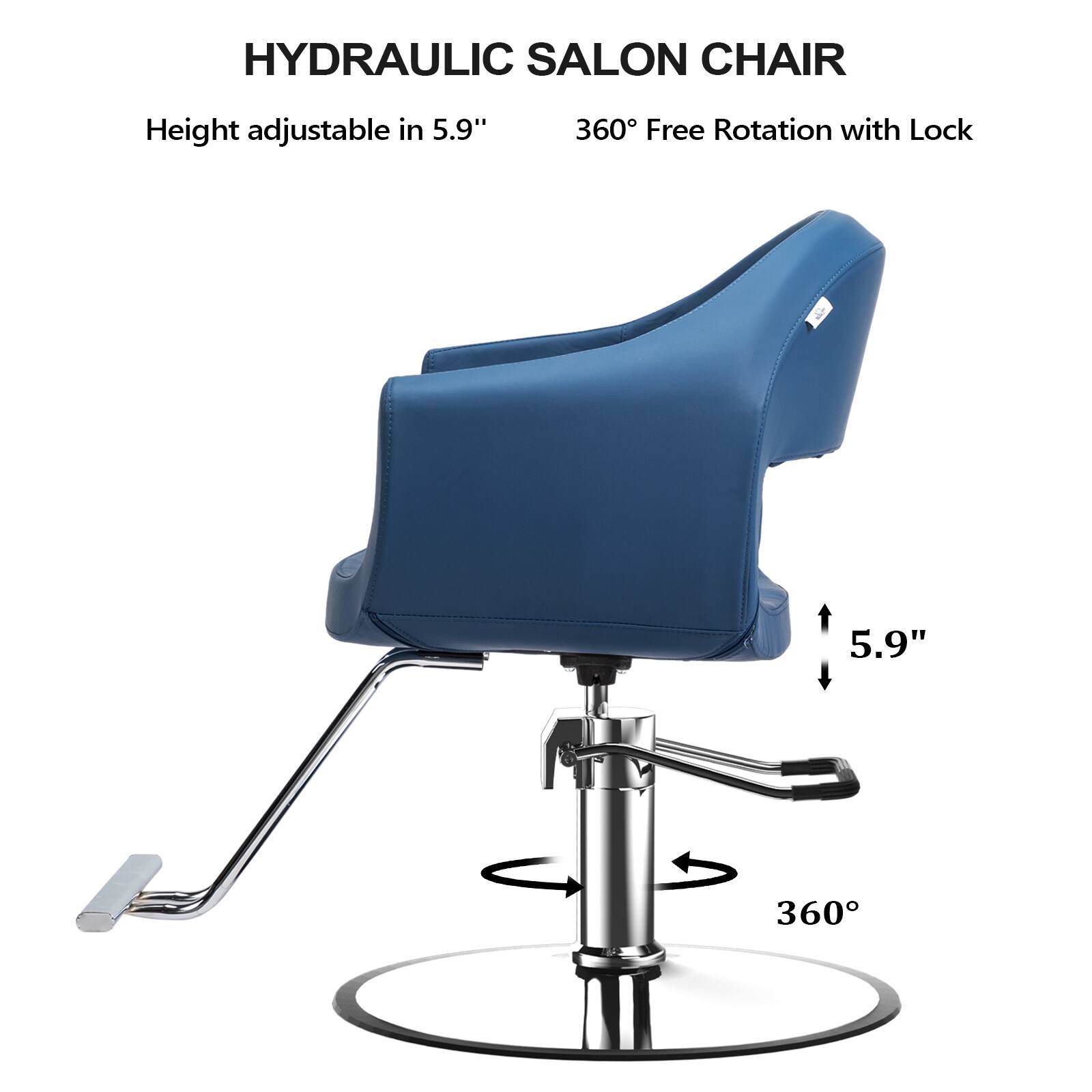 HYDRAULIC SALON CHAIR  
Height adjustable in 5.9"  
360° Free Rotation with Lock