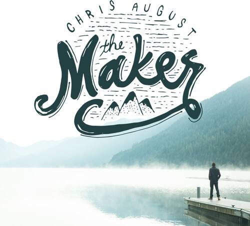 Chris August - Maker   - COMPACT DISCS [CD]