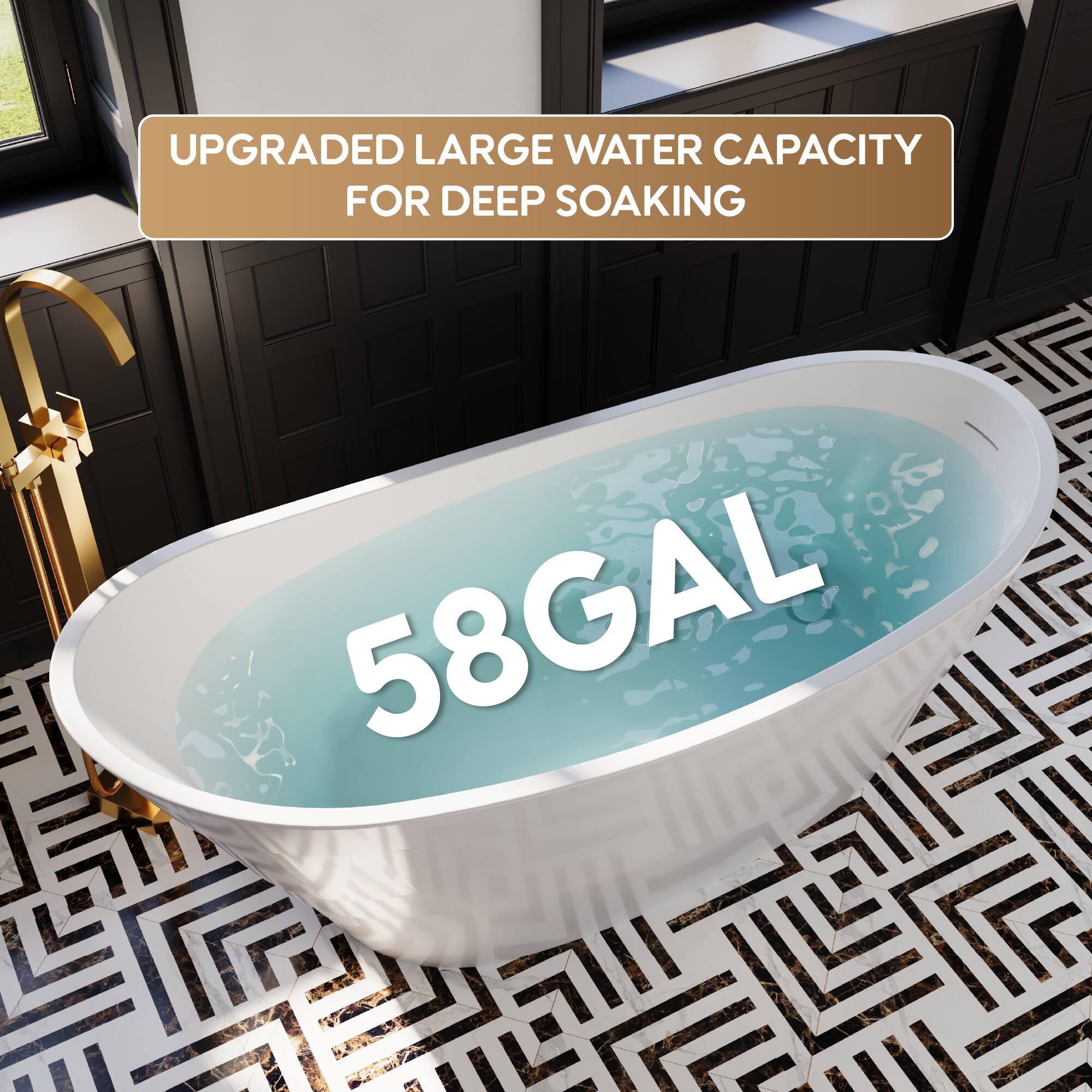 UPGRADED LARGE WATER CAPACITY FOR DEEP SOAKING  
58 GAL