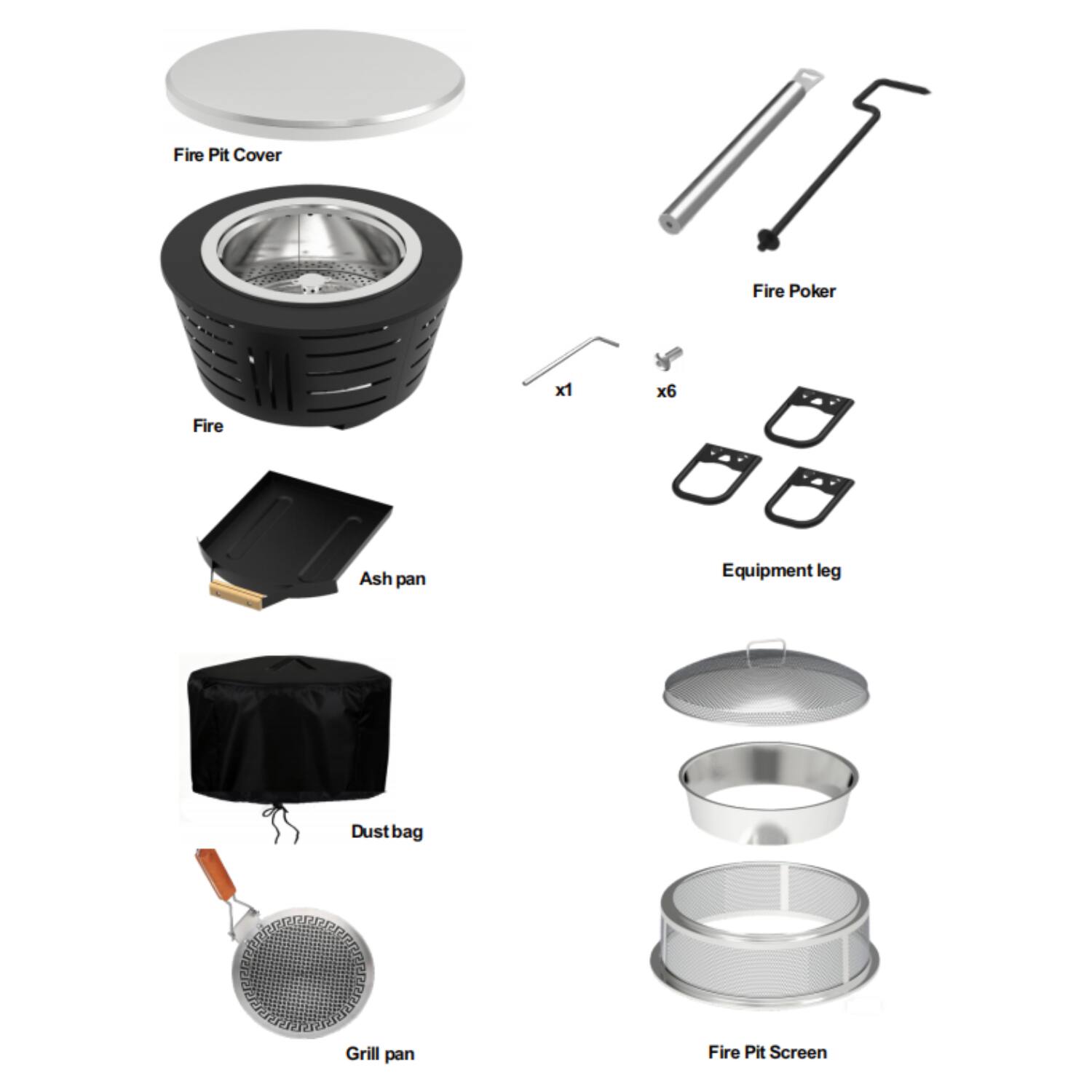 Fire Pit Cover  
Fire Poker x1 x6  
Fire Ash pan  
Equipment leg  
Dust bag  
Grill pan  
Fire Pit Screen