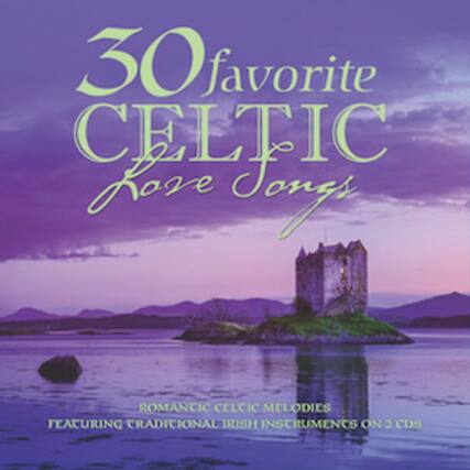30 Favorite Celtic Love Songs
Romantic Celtic Melodies Featuring Traditional Irish Instruments on 2 CDs