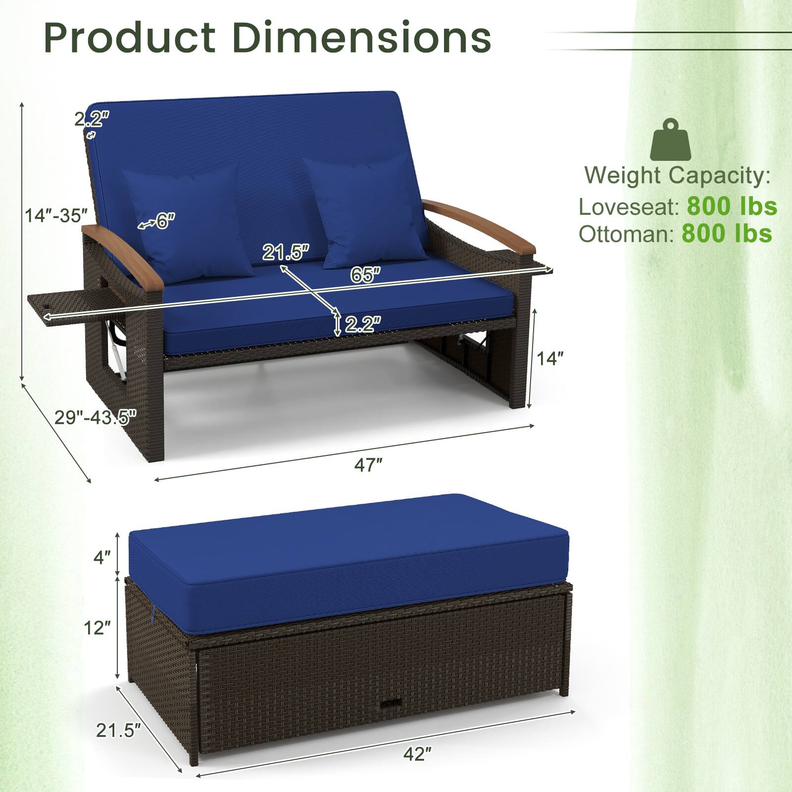 Product Dimensions:  
- 2.2"  
- 14"-35"  
- 6"  
- 21.5"  
- 65"  
- 29"-43.5"  
- 47"  
- 4"  
- 12"  
- 21.5"  
- 42"  

Weight Capacity:  
- Loveseat: 800 lbs  
- Ottoman: 800 lbs