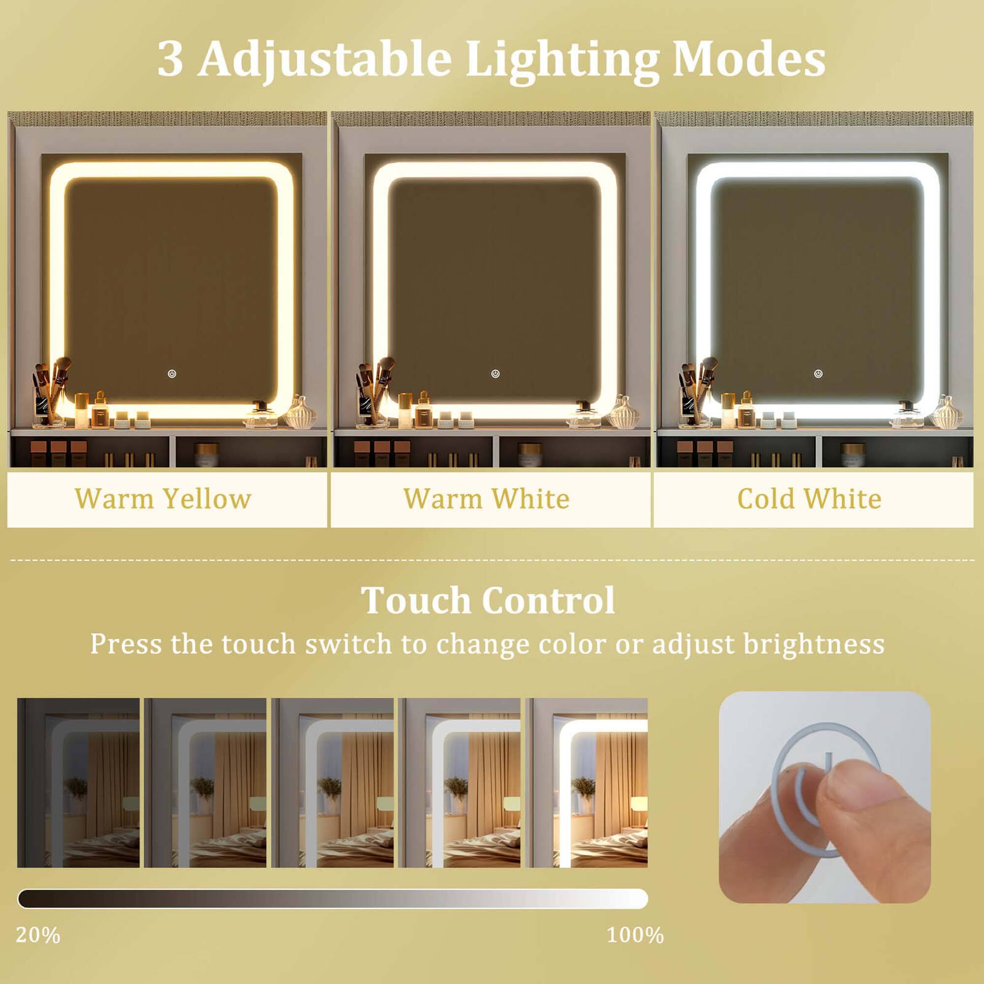 3 Adjustable Lighting Modes

Warm Yellow  
Warm White  
Cold White  

Touch Control  
Press the touch switch to change color or adjust brightness  

20%  
100%