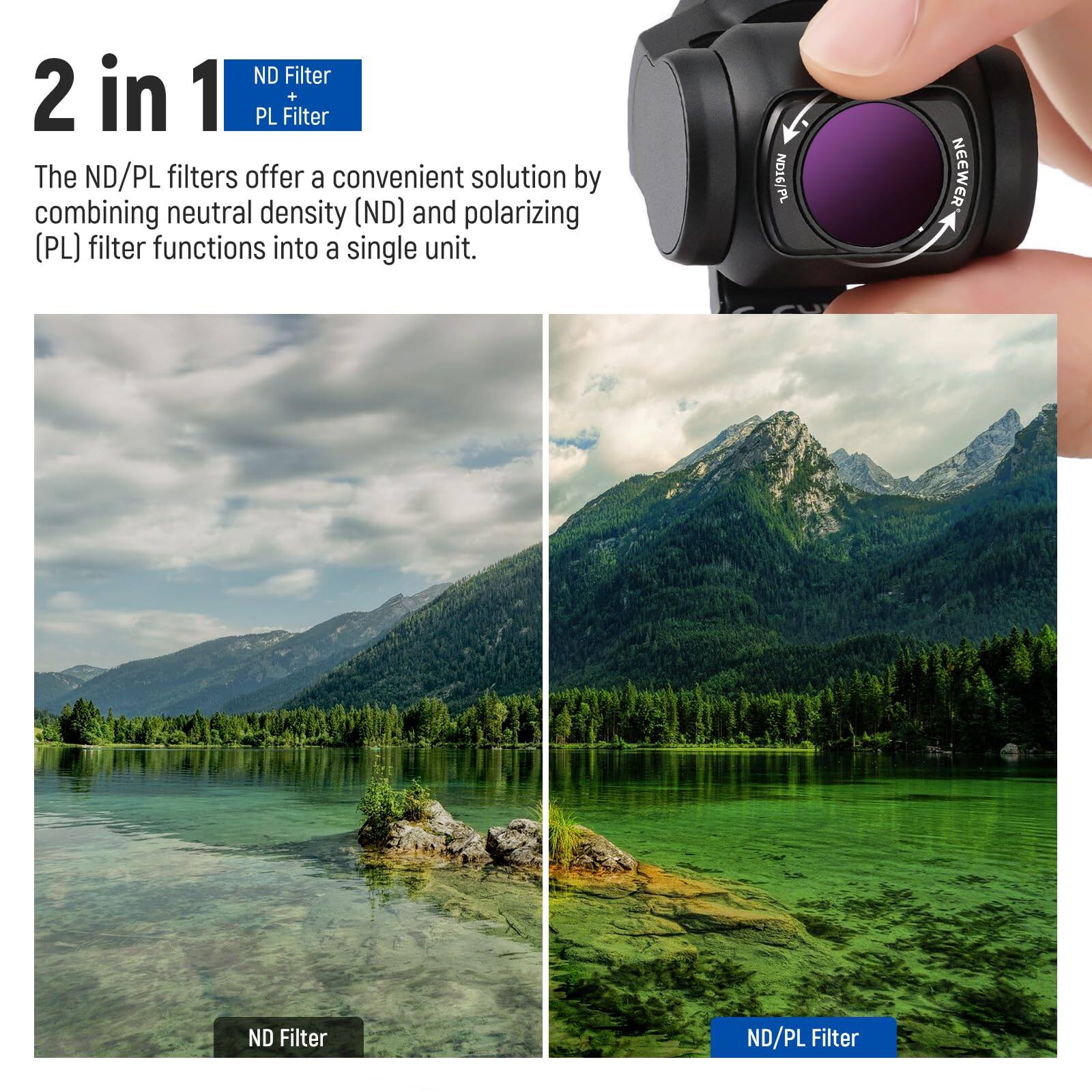 2 in 1 ND Filter + PL Filter

The ND/PL filters offer a convenient solution by combining neutral density (ND) and polarizing (PL) filter functions into a single unit.

ND Filter

ND/PL Filter