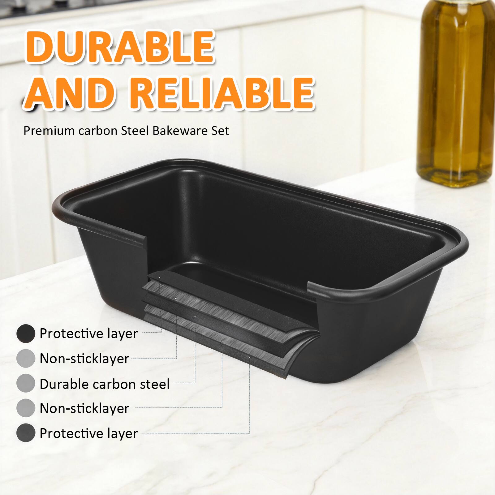 DURABLE AND RELIABLE  
Premium carbon Steel Bakeware Set  

- Protective layer  
- Non-sticklayer  
- Durable carbon steel  
- Non-sticklayer  
- Protective layer
