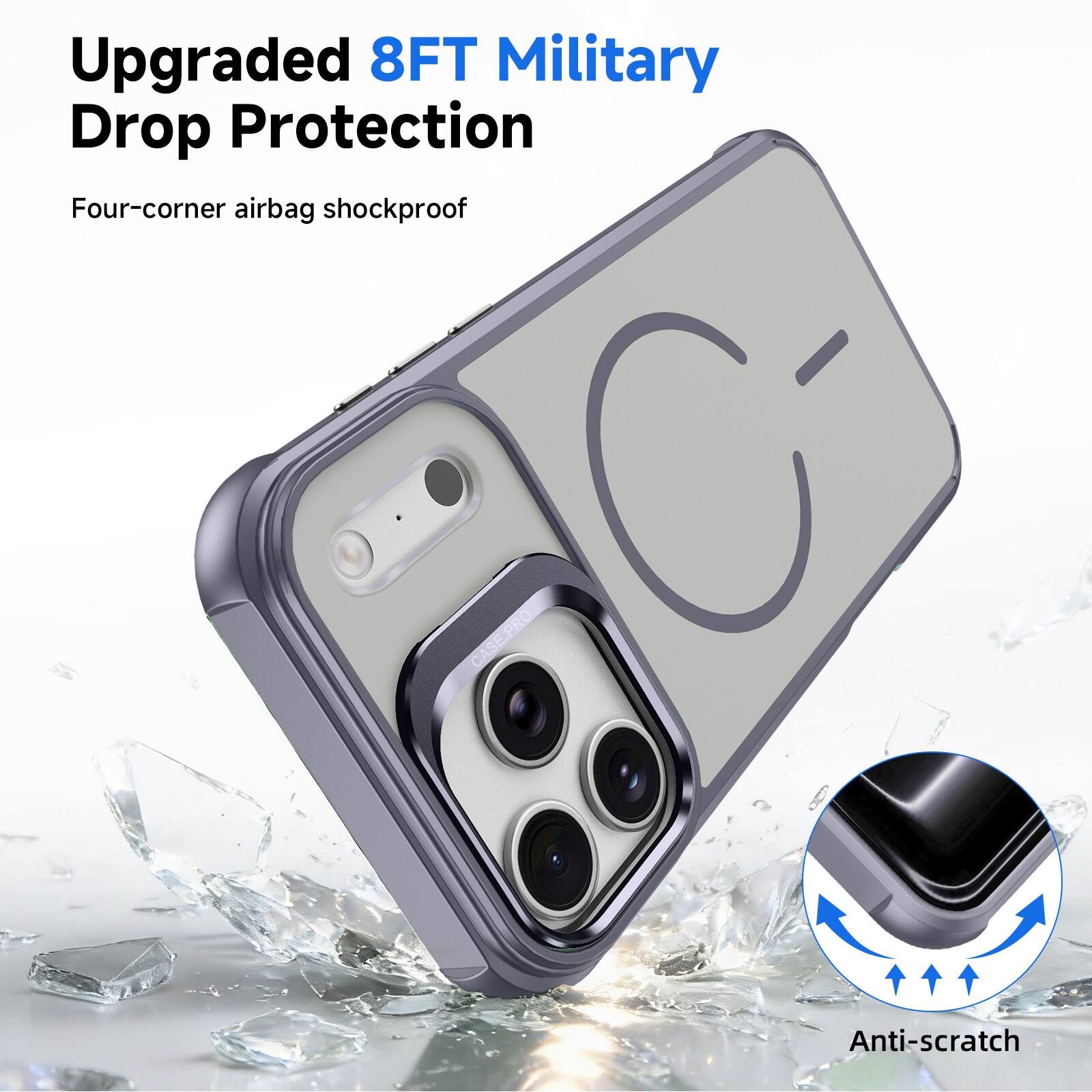Upgraded 8FT Military Drop Protection  
Four-corner airbag shockproof  
Anti-scratch