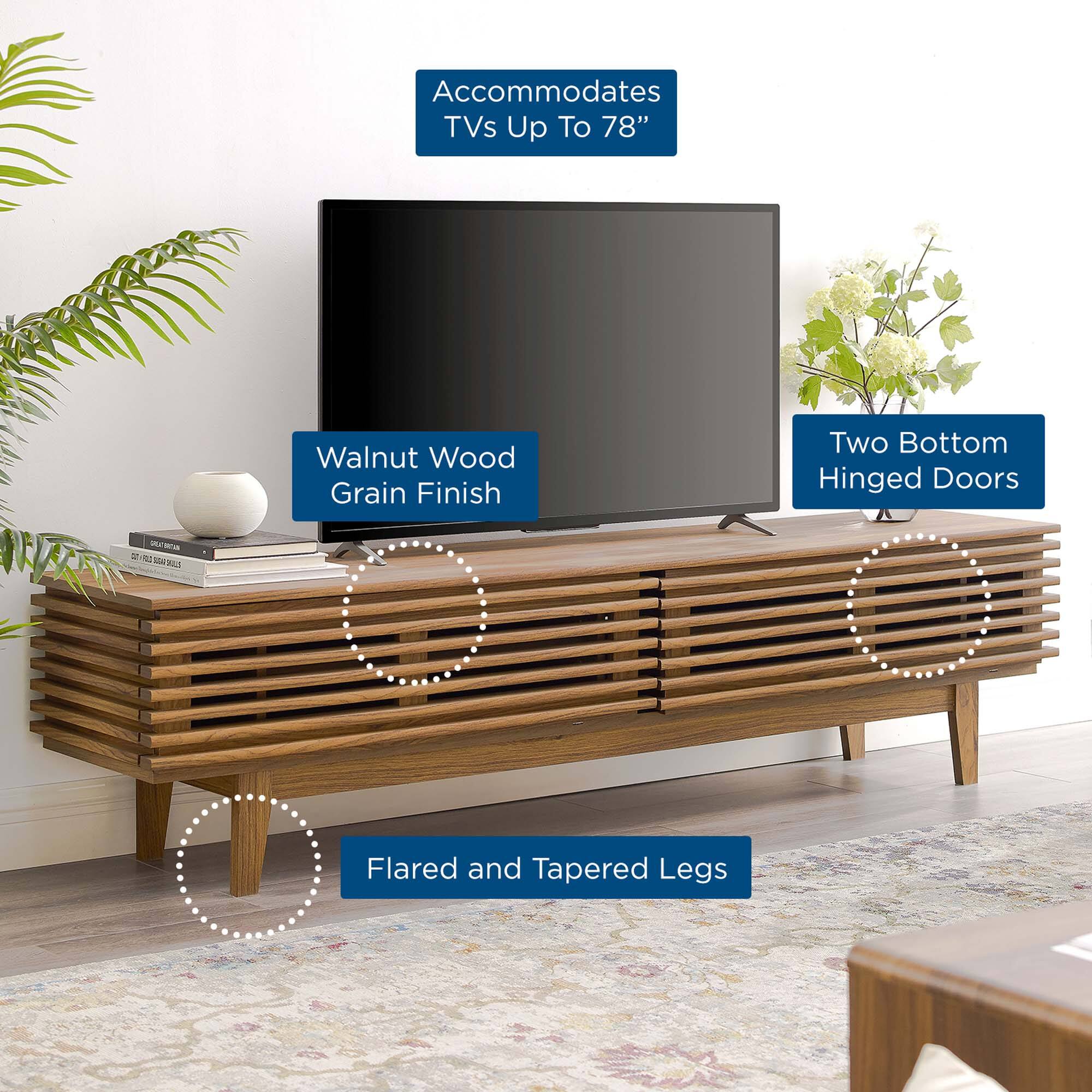 - Accommodates TVs Up To 78"
- Walnut Wood Grain Finish
- Two Bottom Hinged Doors
- Flared and Tapered Legs