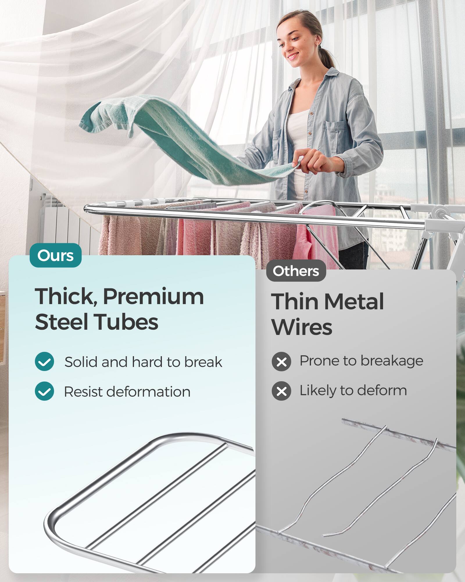 Ours: Thick, Premium Steel Tubes
- Solid and hard to break
- Resist deformation

Others: Thin Metal Wires
- Prone to breakage
- Likely to deform
