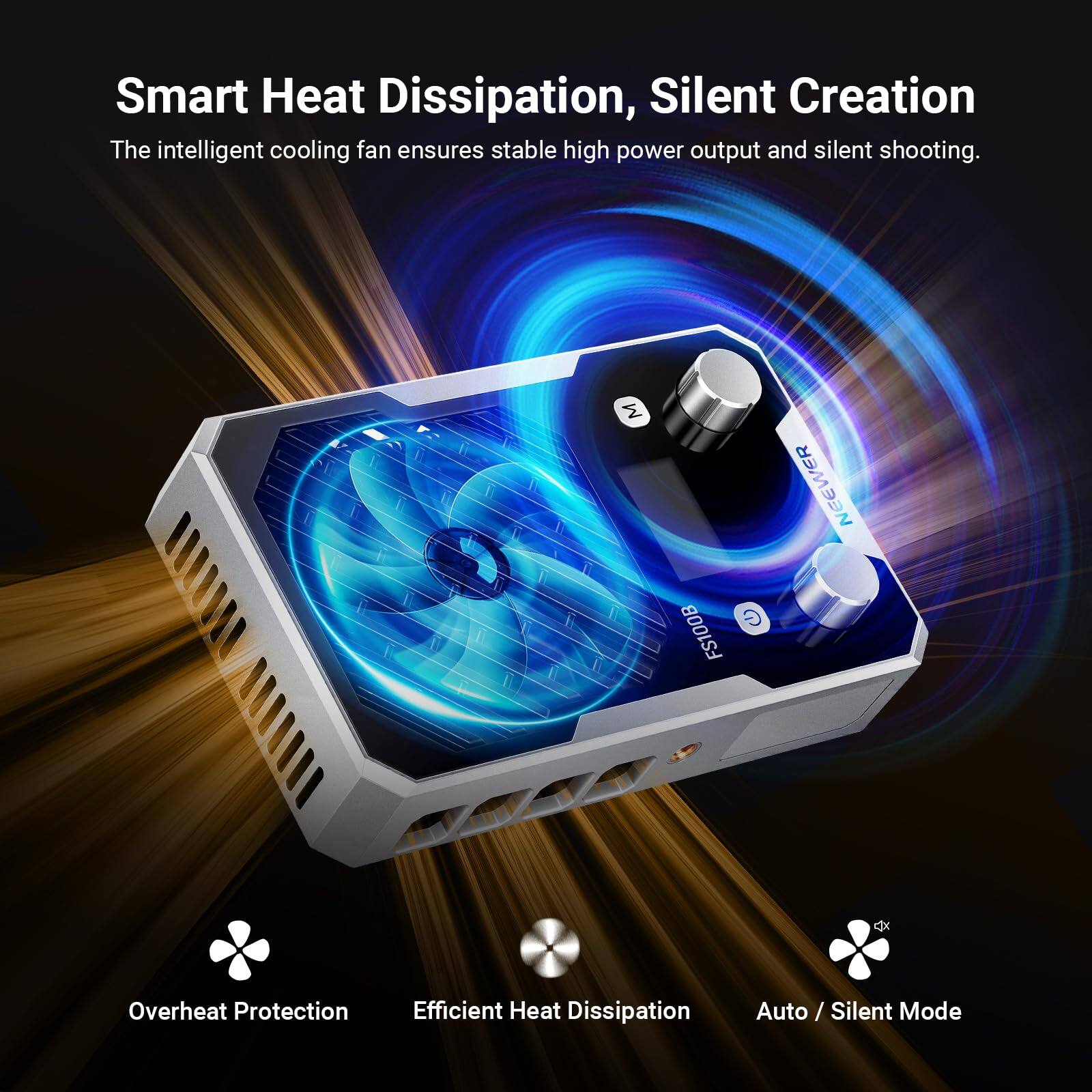 Smart Heat Dissipation, Silent Creation  
The intelligent cooling fan ensures stable high power output and silent shooting.  

M G FS100B NEEWER dx  
Overheat Protection  
Efficient Heat Dissipation  
Auto / Silent Mode