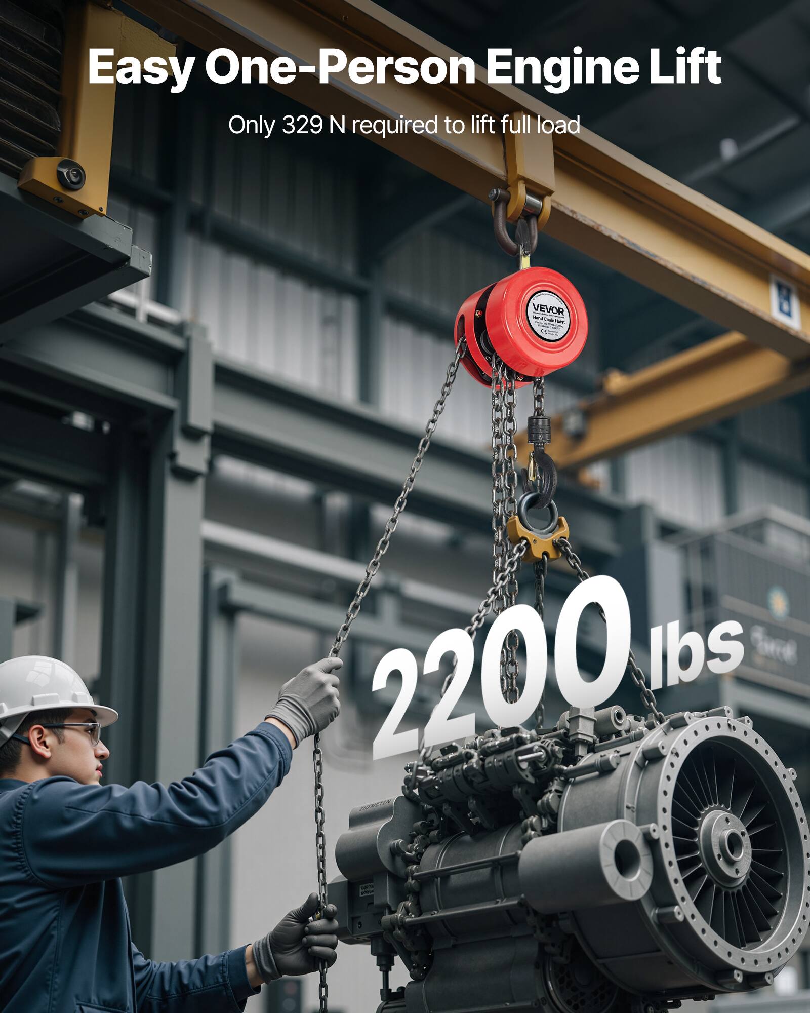 Easy One-Person Engine Lift  
Only 329 N required to lift full load  
VEVOR  
2200 lbs