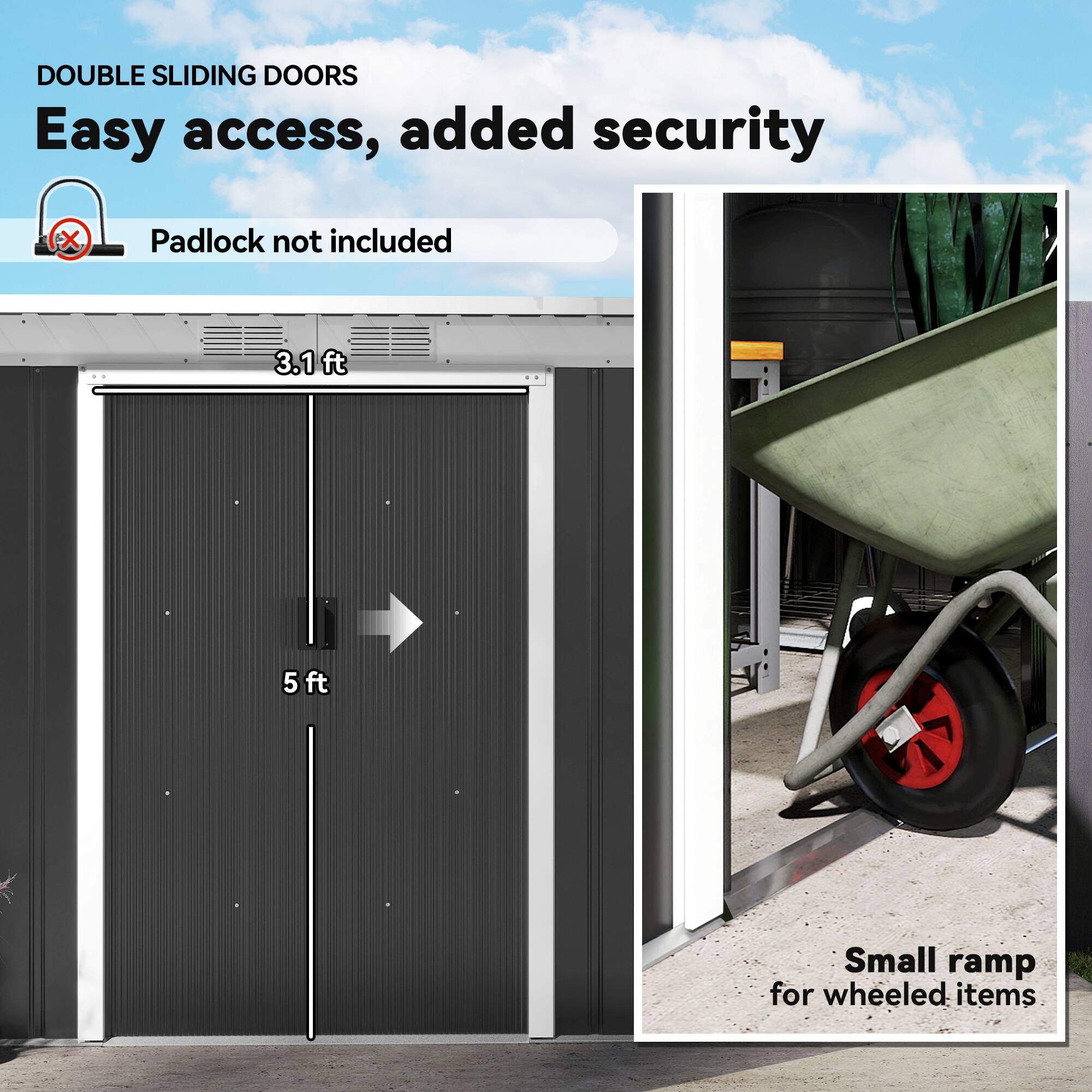 DOUBLE SLIDING DOORS, Easy access, added security, Padlock not included, 3.1 ft, 5 ft, Small ramp for wheeled items