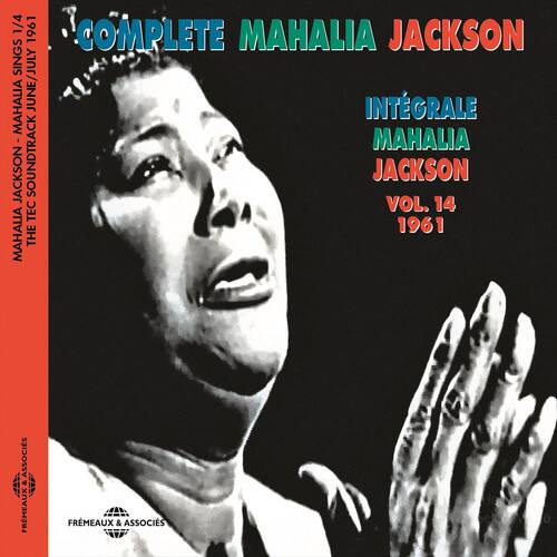 1/4 1961 COMPLETE MAHALIA JACKSON SINGS MAHALIA JUNE/JULY INTÉGRALE MAHALIA JACKSON SOUNDTRACK JACKSON TEC VOL. 14 1961 MAHALIA THE ASSOCIATES FREMEAUX & ASSOCIATES

- COMPLETE MAHALIA JACKSON
- INTÉGRALE MAHALIA JACKSON
- VOL. 14
- 1961

MAHALIA JACKSON SOUNDTRACK
THE ASSOCIATES
FREMEAUX & ASSOCIATES