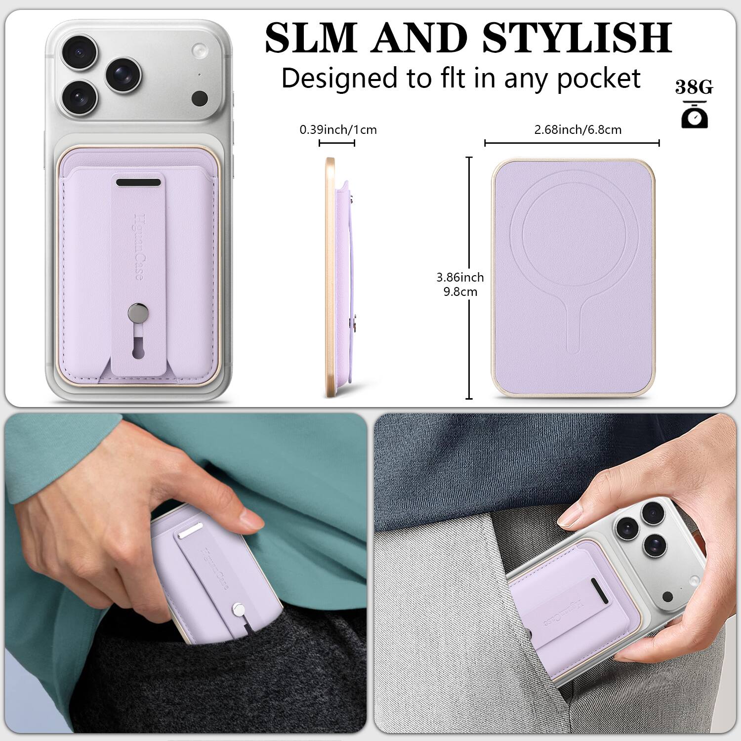 SLM AND STYLISH  
Designed to fit in any pocket  

38G  
0.39inch/1cm  
2.68inch/6.8cm  
3.86inch/9.8cm