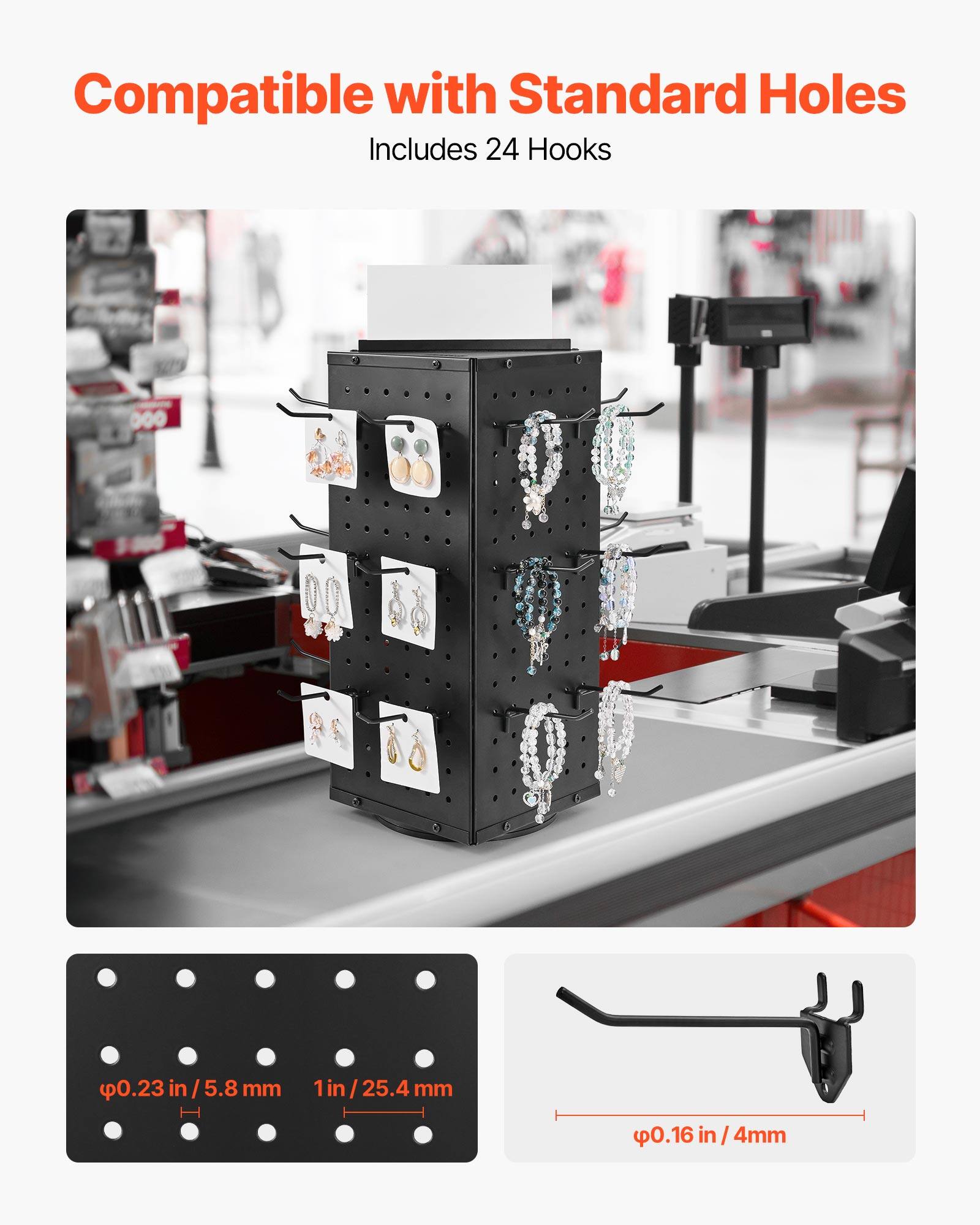 Compatible with Standard Holes
Includes 24 Hooks
φ0.23 in/5.8 mm
1 in/25.4 mm
φ0.16 in/4 mm