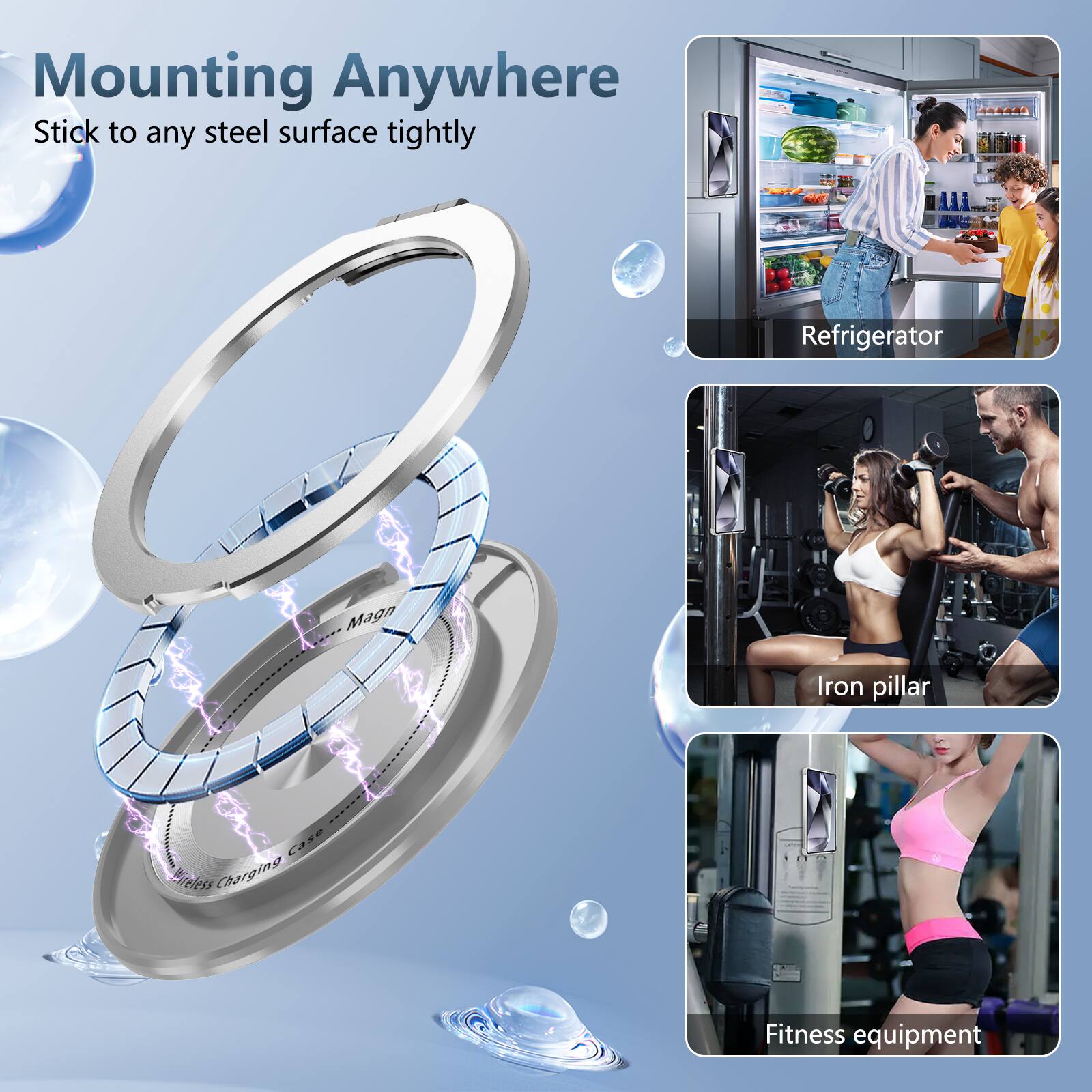 Mounting Anywhere  
Stick to any steel surface tightly  

- Refrigerator  
- Iron pillar  
- Fitness equipment