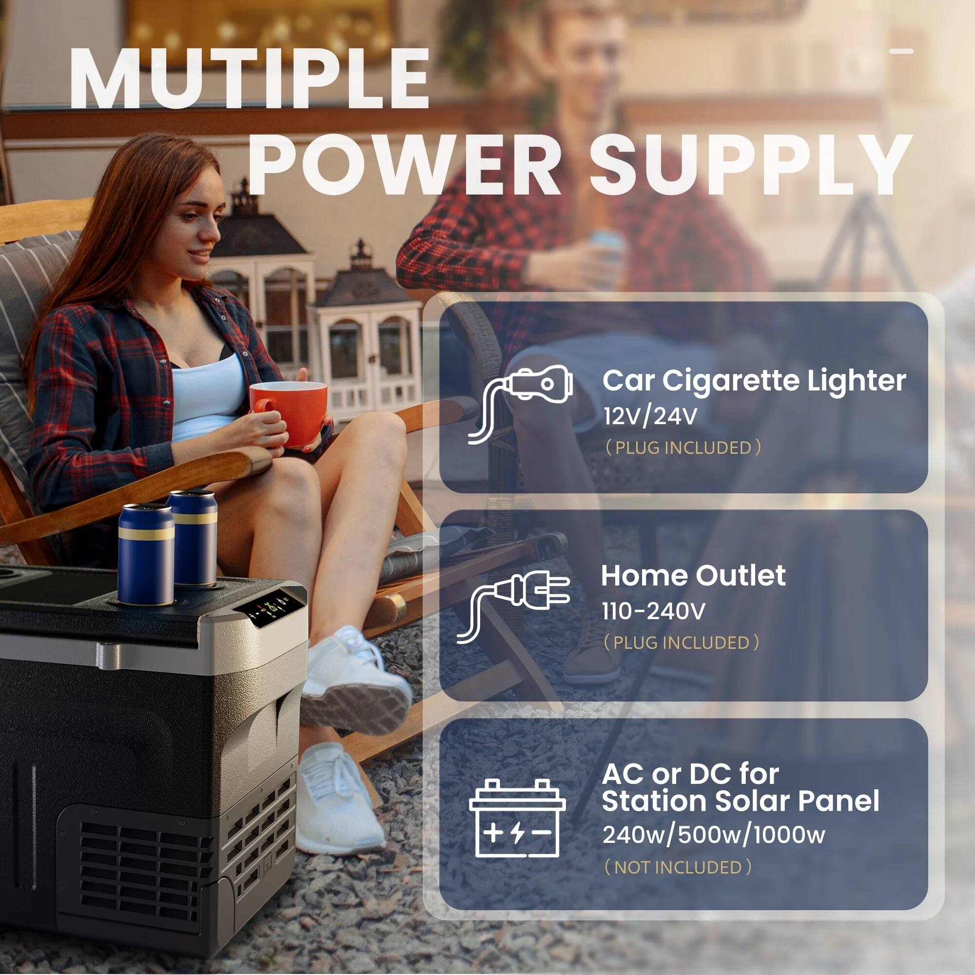 Multiple Power Supply

- Car Cigarette Lighter: 12V/24V (Plug Included)
- Home Outlet: 110-240V (Plug Included)
- AC or DC for Station Solar Panel: 240W/500W/1000W (Not Included)