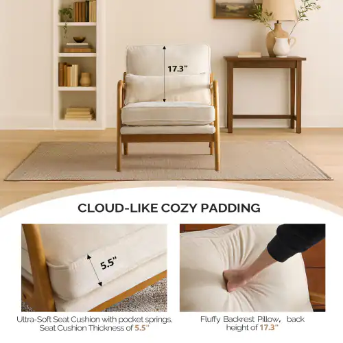 17.3" CLOUD-LIKE COZY PADDING  
5.5" Ultra-Soft Seat Cushion with pocket springs, Seat Cushion Thickness of 5.5"  
Fluffy Backrest Pillow, back height of 17.3"