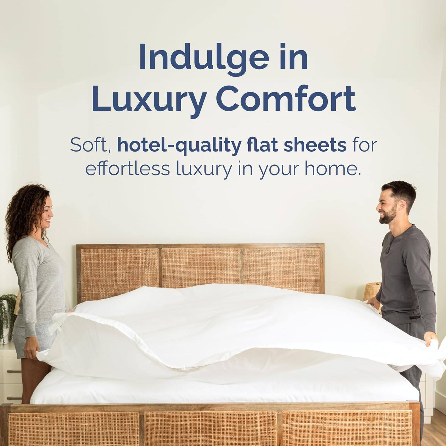 Indulge in Luxury Comfort

Soft, hotel-quality flat sheets for effortless luxury in your home.