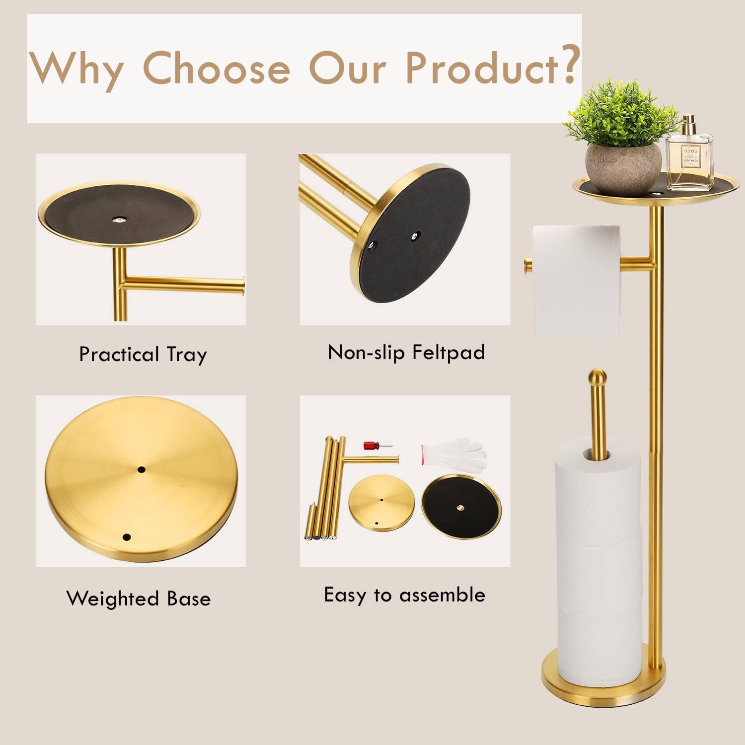 Why Choose Our Product?

- Practical Tray
- Non-slip Felt Pad
- Weighted Base
- Easy to Assemble