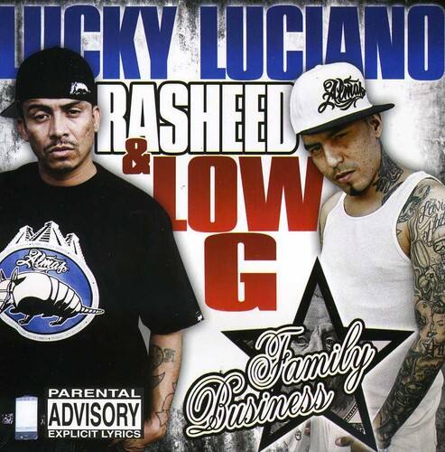 Lucky Luciano  
Rasheed & Low G  
Family Business  

Parental Advisory  
Explicit Lyrics