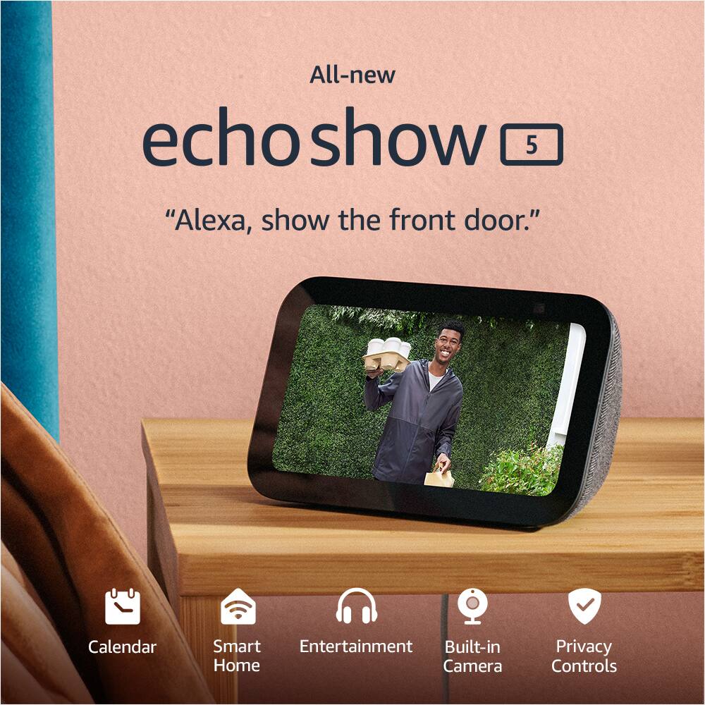 All-new echo show 5

"Alexa, show the front door."

Calendar  
Smart Home  
Entertainment  
Built-in Camera  
Privacy Controls