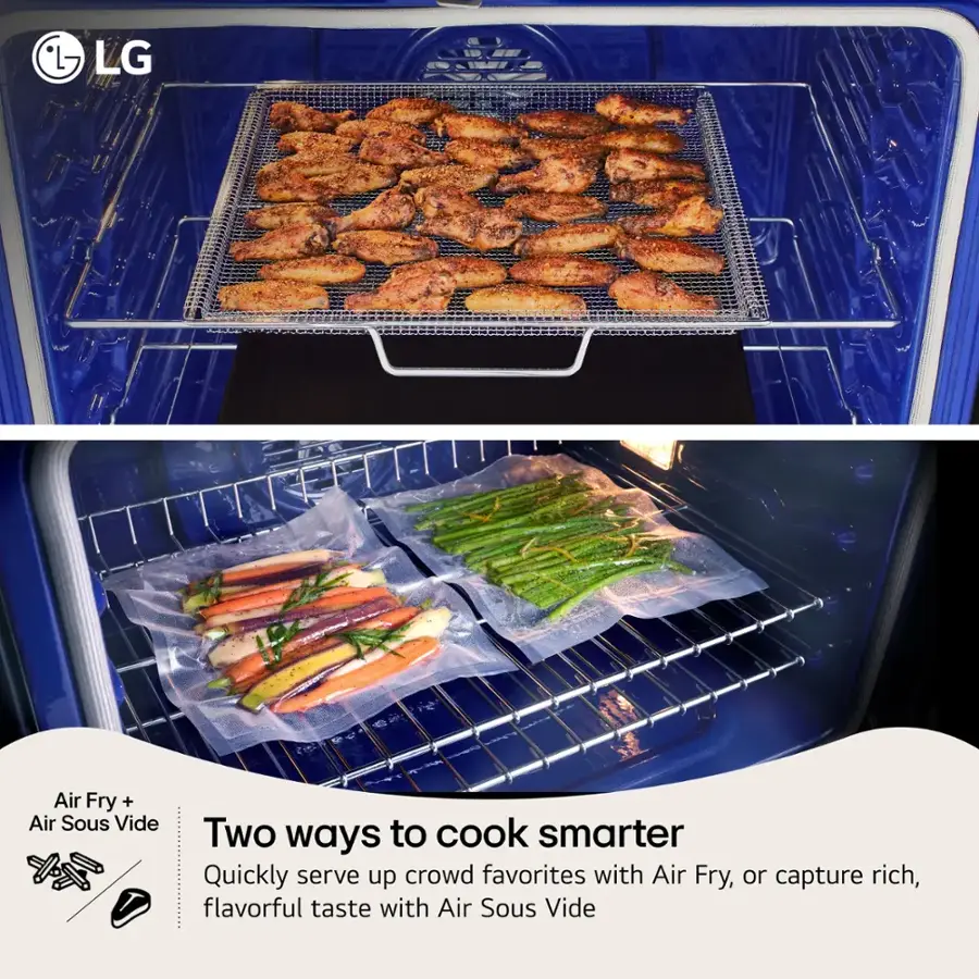 *LG N 24 Air Fry + Air Sous Vide Two ways to cook smarter Quickly serve up crowd favorites with Air Fry, or capture rich, flavorful taste with Air Sous Vide