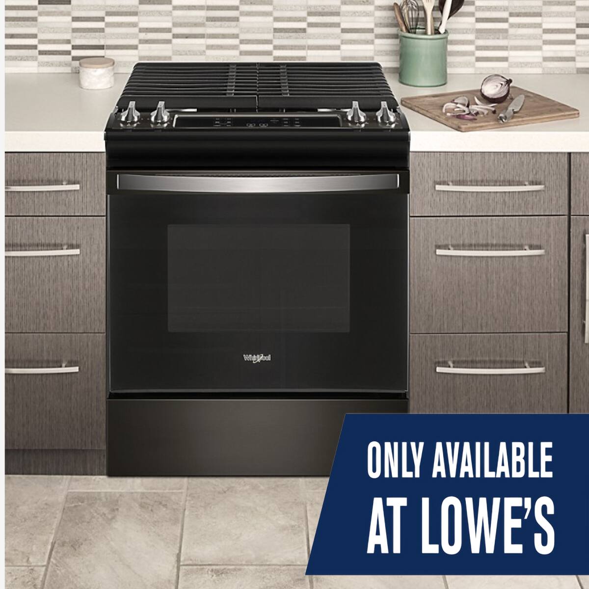 ONLY AVAILABLE AT LOWE'S