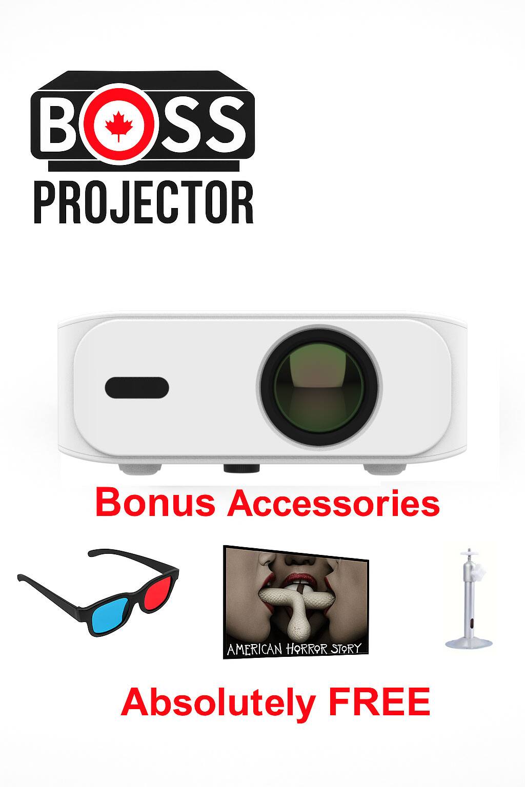 BOSS PROJECTOR

Bonus Accessories

Absolutely FREE