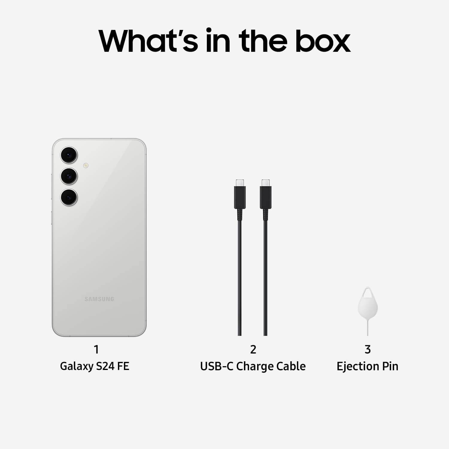 What's in the box: Samsung Galaxy S24 FE, 2 USB-C Charge Cable, 3 Ejection Pin