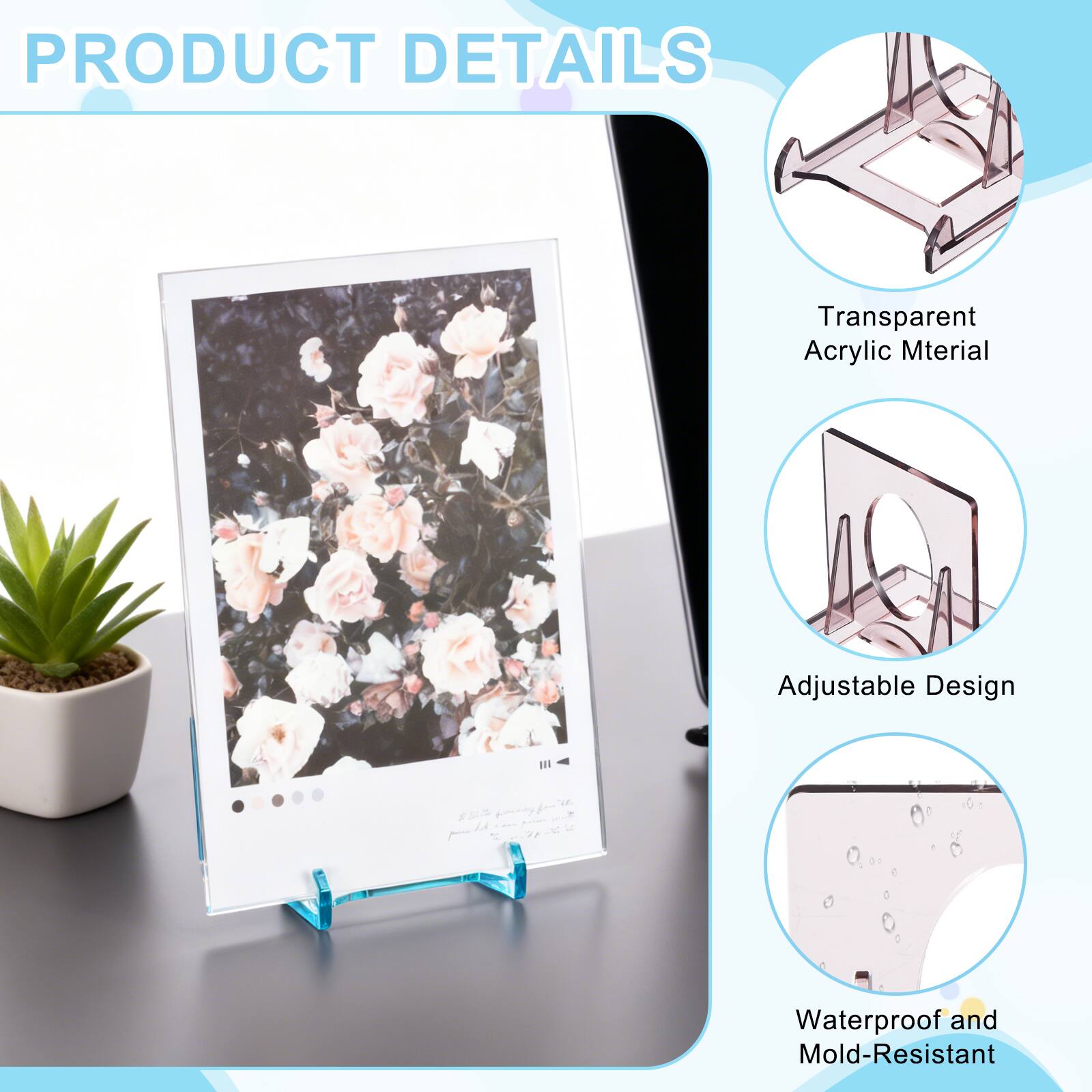PRODUCT DETAILS

- Transparent Acrylic Material
- Adjustable Design
- Waterproof and Mold-Resistant