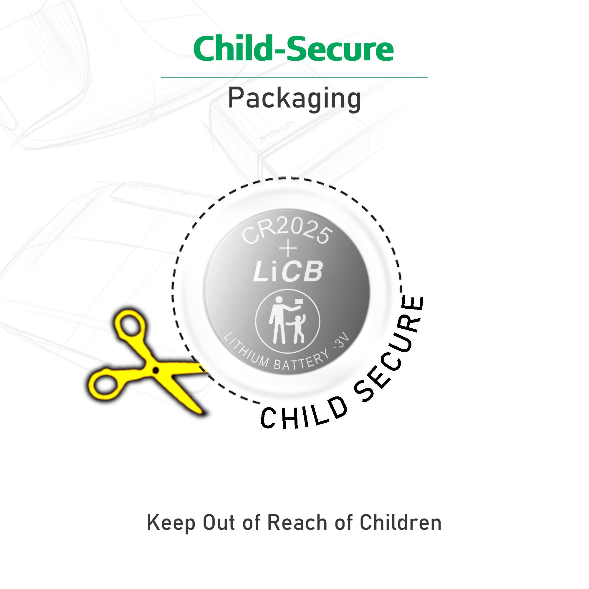 Child-Secure Packaging

CR2025 + LiCB LITHIUM 3V SECURE BATTERY CHILD Keep Out of Reach of Children