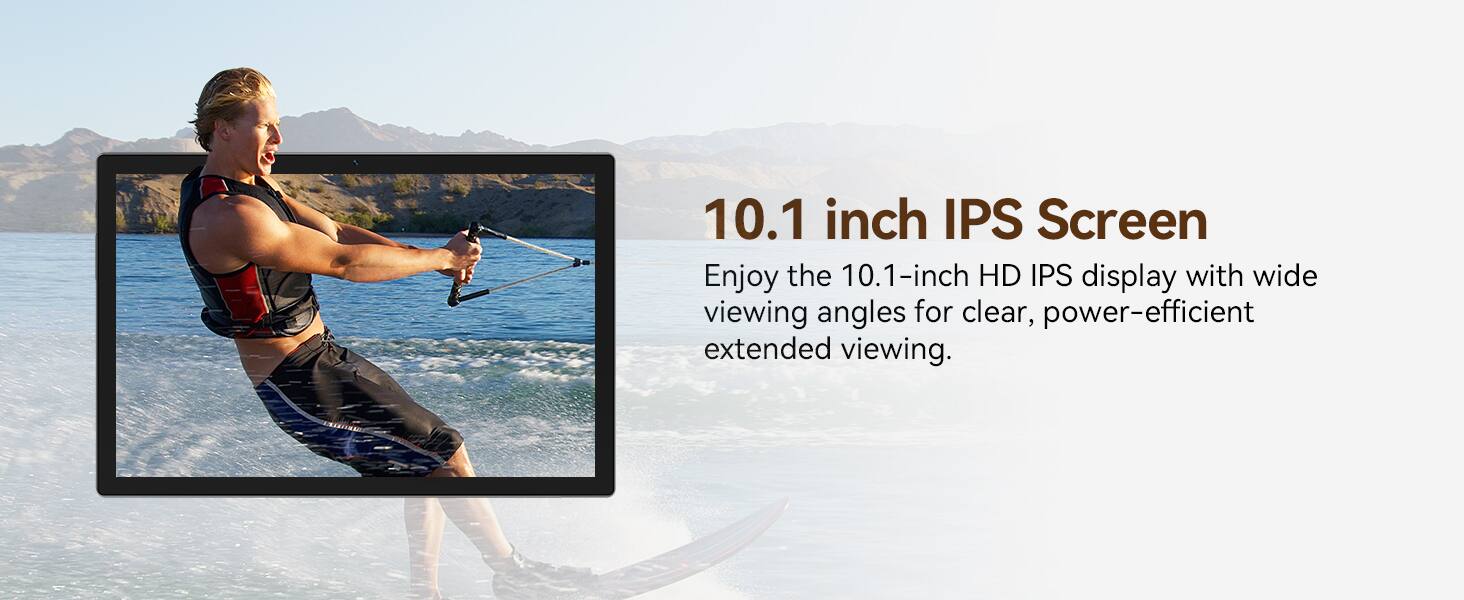 10.1 inch IPS Screen  
Enjoy the 10.1-inch HD IPS display with wide viewing angles for clear, power-efficient extended viewing.