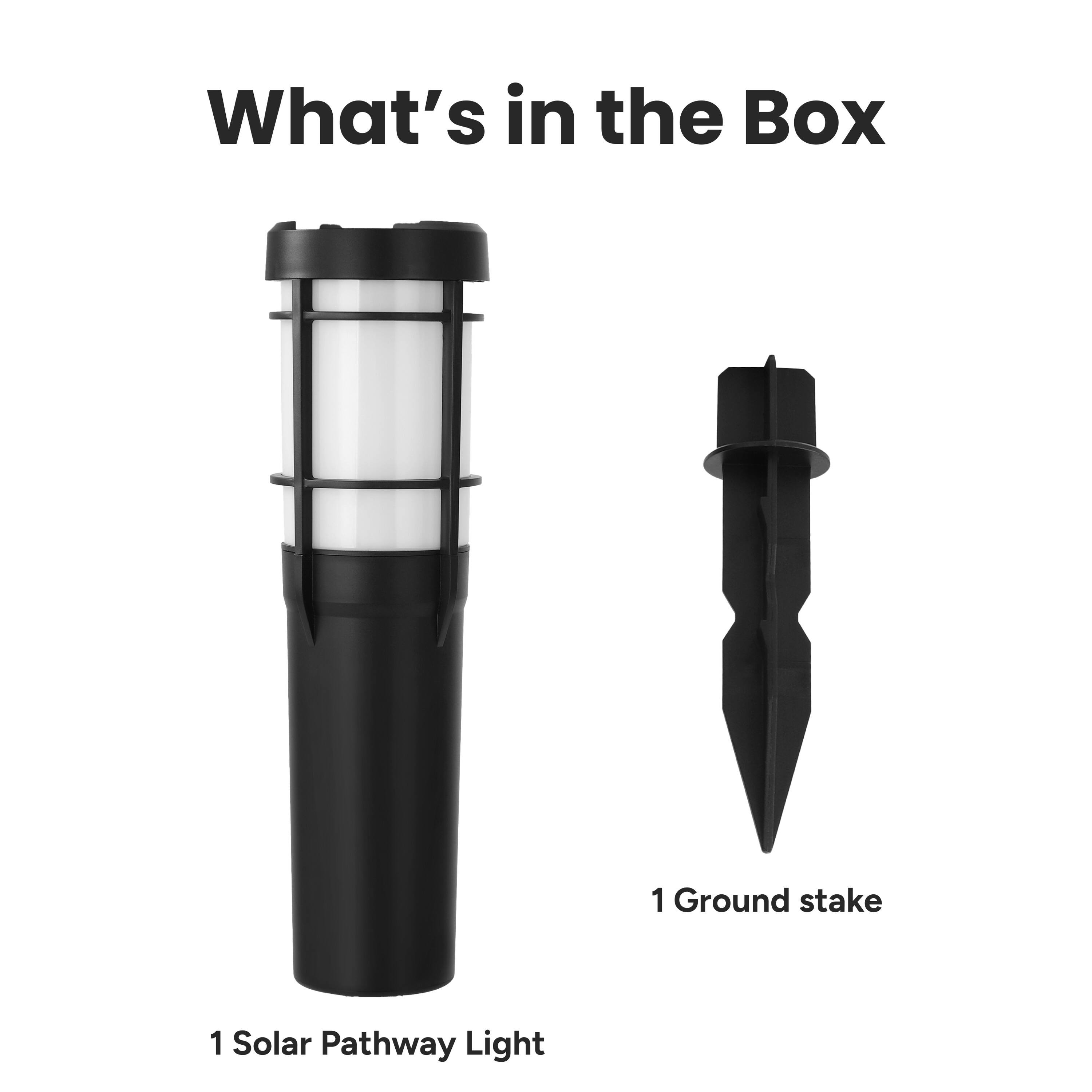 What's in the Box

1 Solar Pathway Light

1 Ground stake