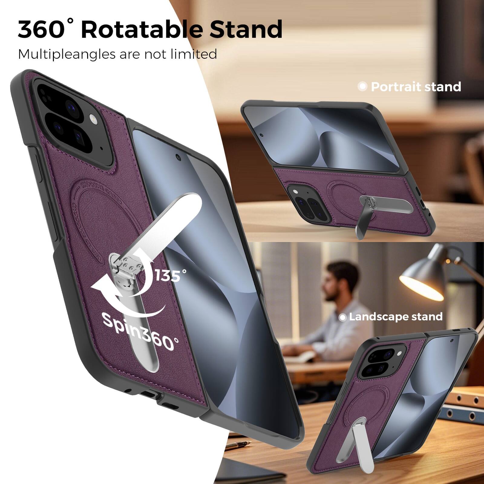 360° Rotatable Stand  
Multiple angles are not limited  

Portrait stand  
Landscape stand  

135°  
Spin360°