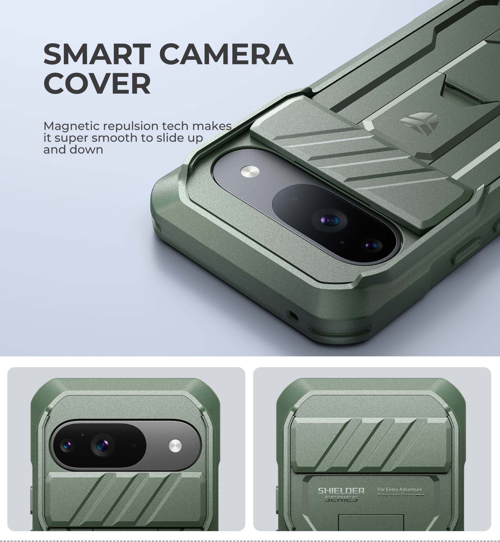 SMART CAMERA COVER
Magnetic repulsion tech makes it super smooth to slide up and down
SHIELDER For Every Adventure - SERIES