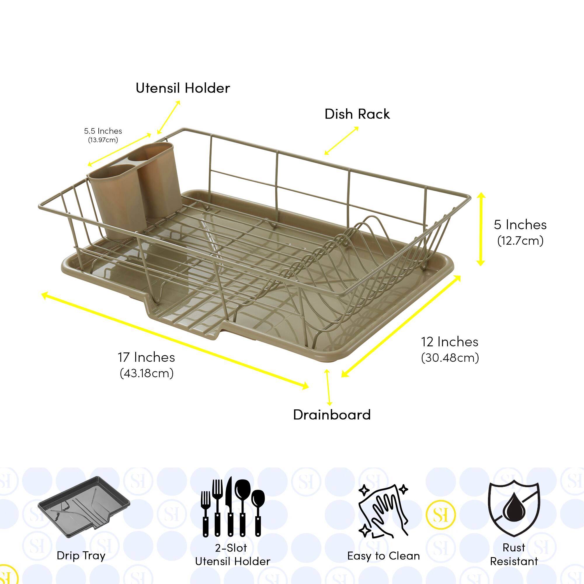 Utensil Holder: 5.5 Inches (13.97cm)  
Dish Rack: 5 Inches (12.7cm)  
Drainboard: 17 Inches (43.18cm) x 12 Inches (30.48cm)  

Features:  
- Drip Tray  
- 2-Slot Utensil Holder  
- Easy to Clean  
- Rust Resistant