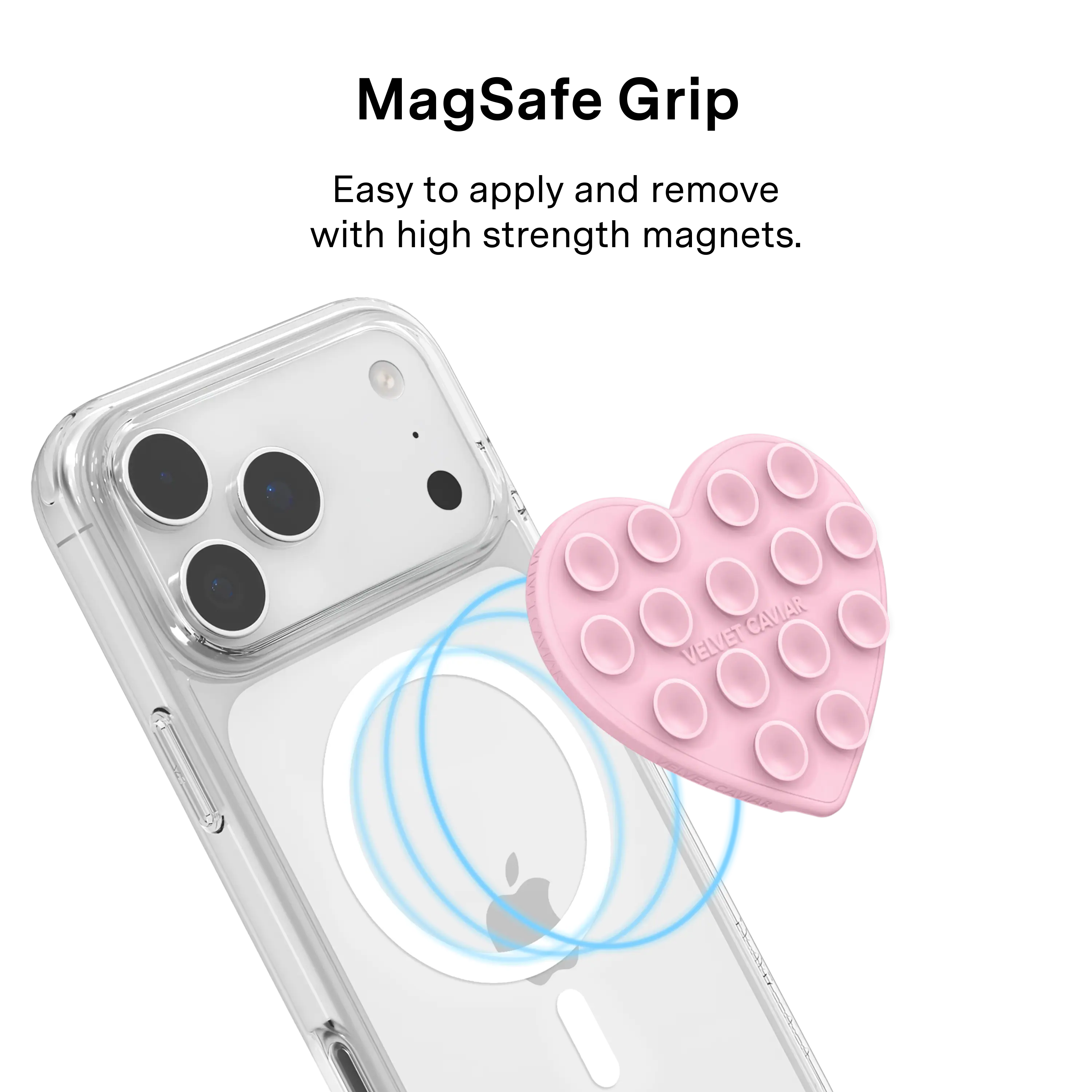 VELVET CAVIAR

MagSafe Grip

Easy to apply and remove with high strength magnet