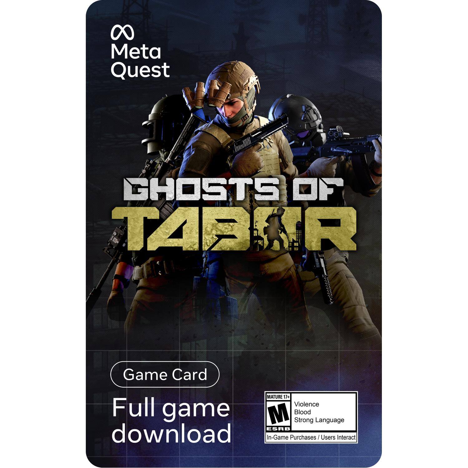 Meta Quest
Ghosts of Tarkov
Game Card
Full game download
MATURE 17+
Violence
Blood
Strong Language
ESRB
In-Game Purchases / Users Interact