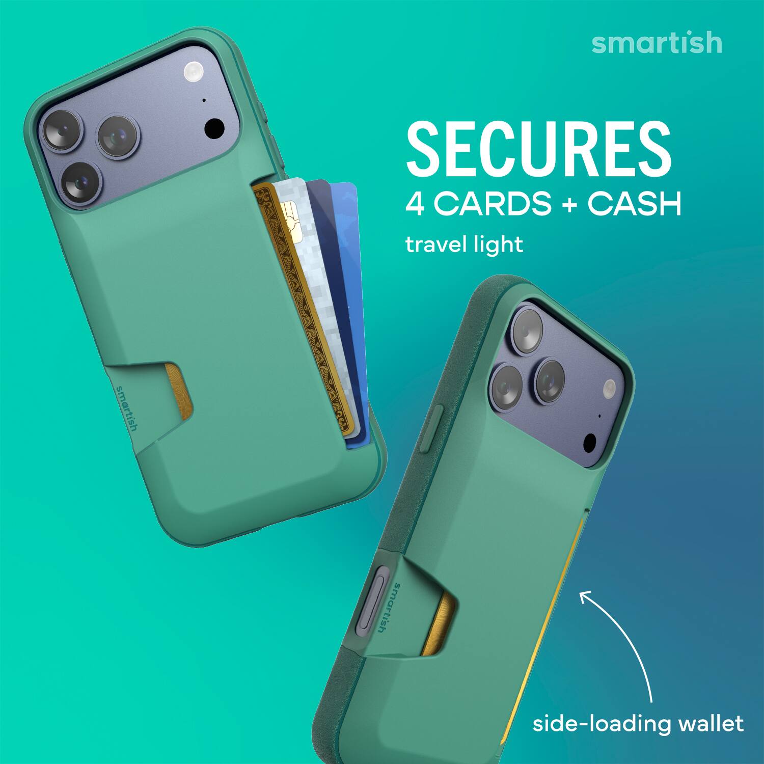 smartish  
SECURES  
4 CARDS + CASH  
travel light  
side-loading wallet