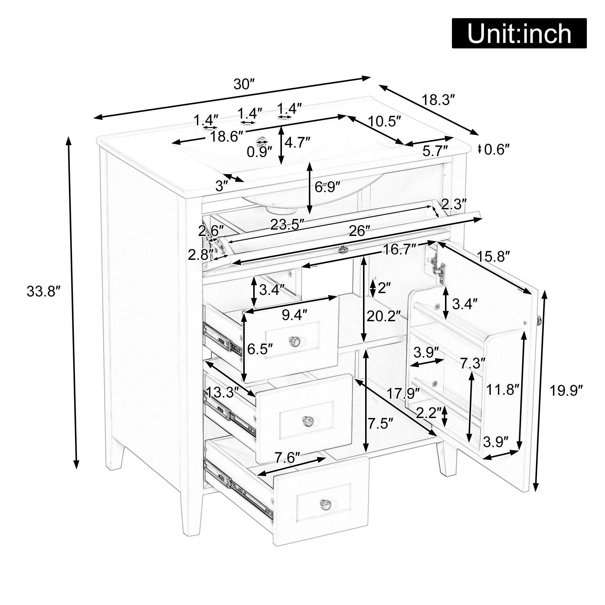 Unit: inch  
30"  
1.4"  
1.4"  
1.4"  
18.6"  
4.7"  
0.9"  
10.5"  
18.3"  
5.7"  
0.6"  
3"  
2.6"  
2.8"  
6.9"  
23.5"  
26"  
16.7"  
2.3"  
15.8"  
33.8"  
3.4"  
9.4"  
2"  
20.2"  
3.4"  
6.5"  
3.9"  
7.3"  
13.3"  
7.6"  
17.9"  
2.2"  
7.5"  
11.8"  
3.9"  
19.9"