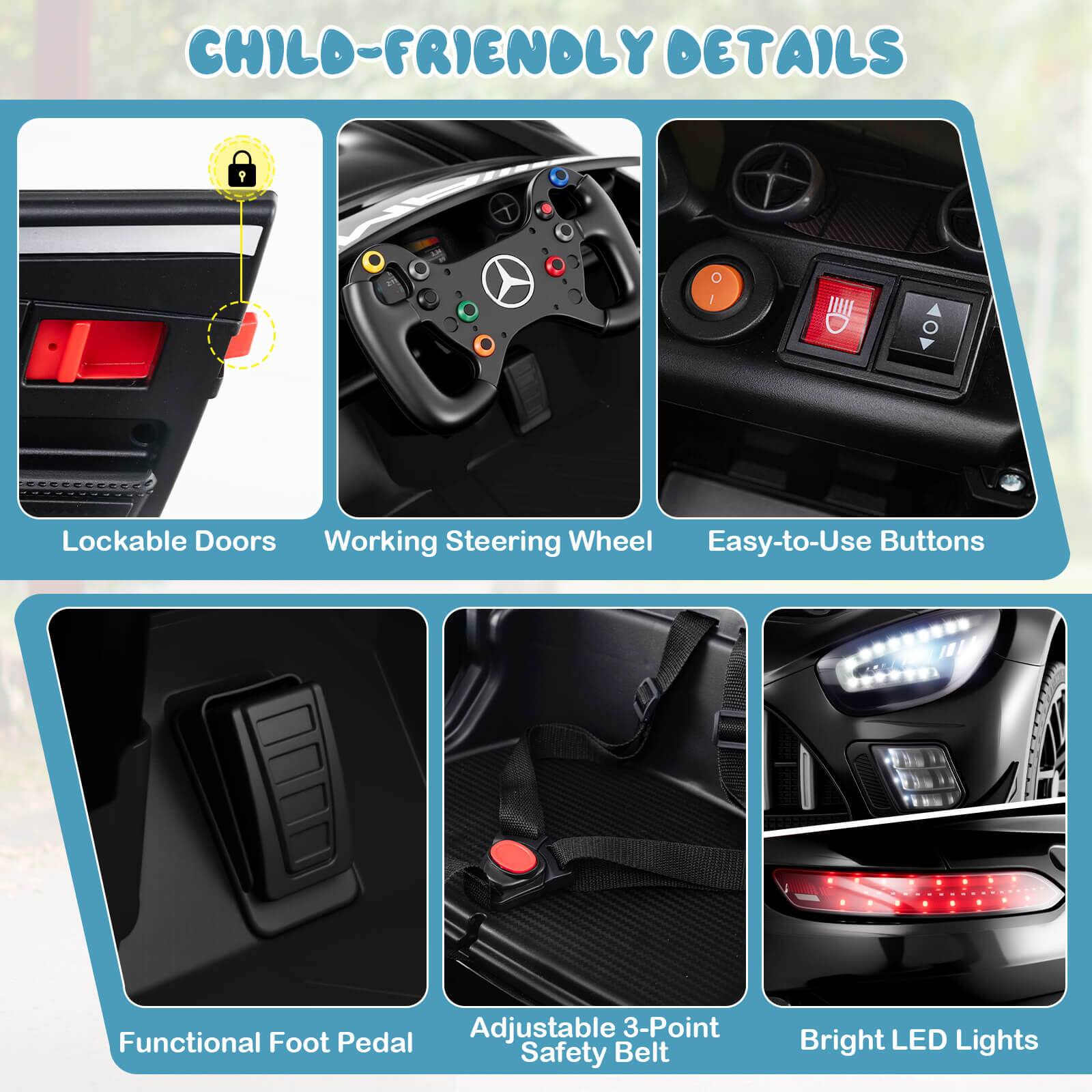 CHILD-FRIENDLY DETAILS

- Lockable Doors
- Working Steering Wheel
- Easy-to-Use Buttons
- Functional Foot Pedal
- Adjustable 3-Point Safety Belt
- Bright LED Lights