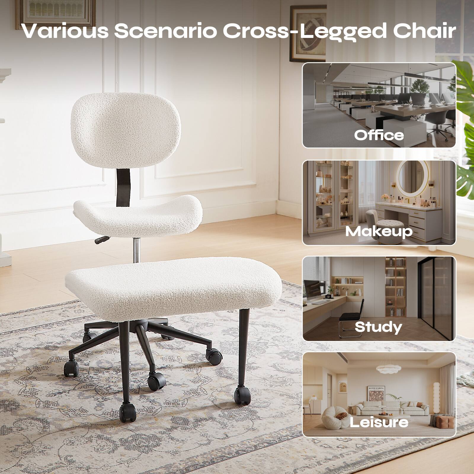 Various Scenario Cross-Legged Chair

Office  
Makeup  
Study  
Leisure