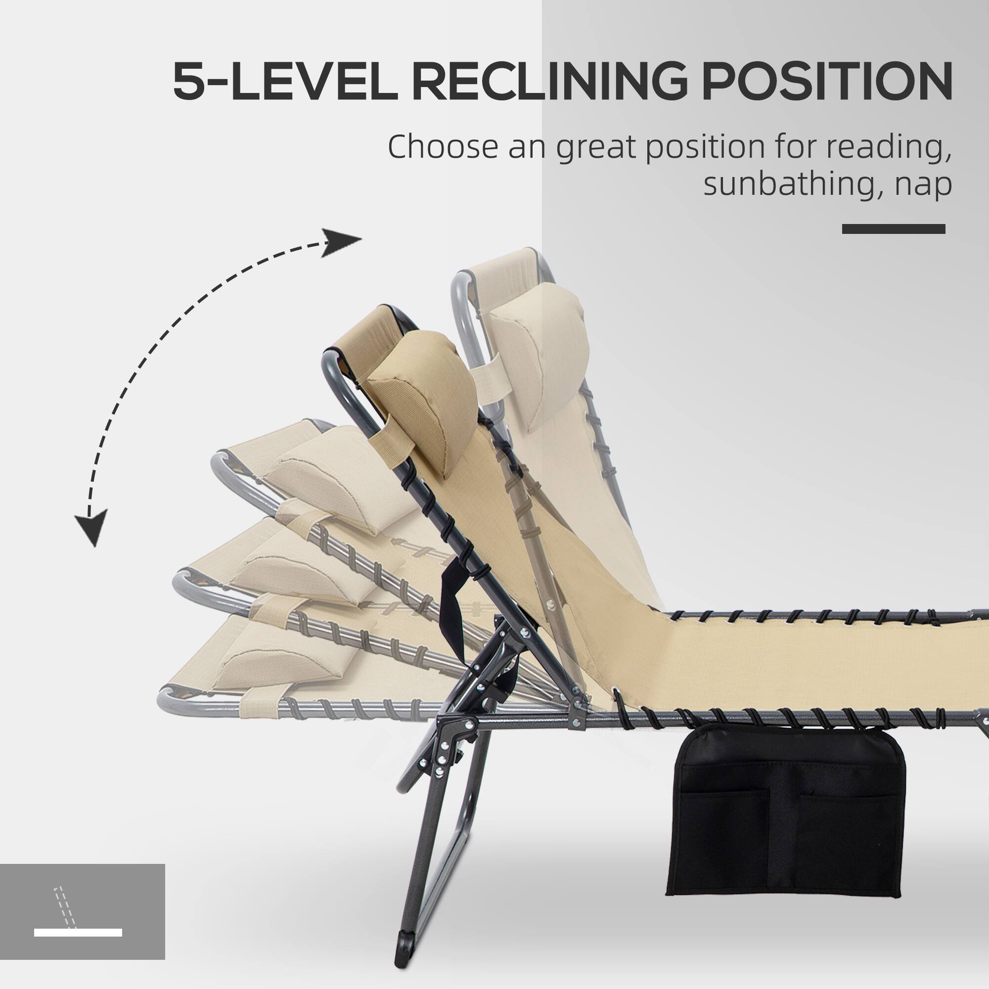 5-LEVEL RECLINING POSITION  
Choose an great position for reading, sunbathing, nap