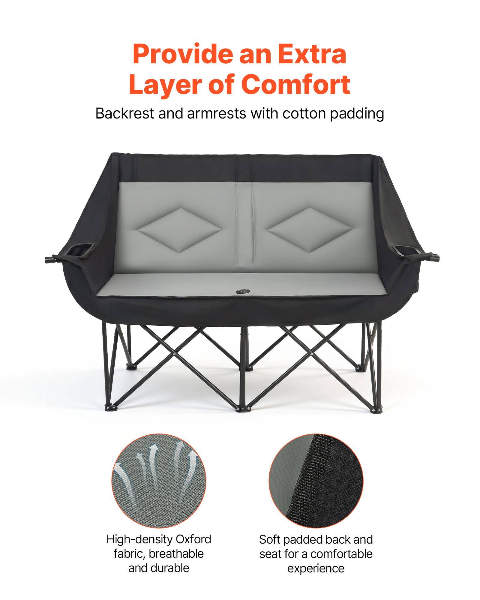 Provide an Extra Layer of Comfort  
Backrest and armrests with cotton padding  

High-density Oxford fabric, breathable and durable  

Soft padded back and seat for a comfortable experience