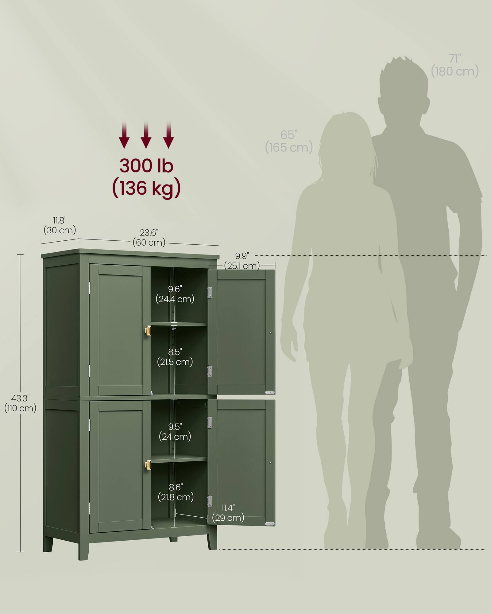 71" (180 cm)  
300 lb (136 kg)  
65" (165 cm)  
11.8" (30 cm)  
23.6" (60 cm)  
9.9" (25.1 cm)  
9.6" (24.4 cm)  
8.5" (21.5 cm)  
43.3" (109 cm)  
9.5" (24 cm)  
8.6" (21.8 cm)  
11.4" (29 cm)