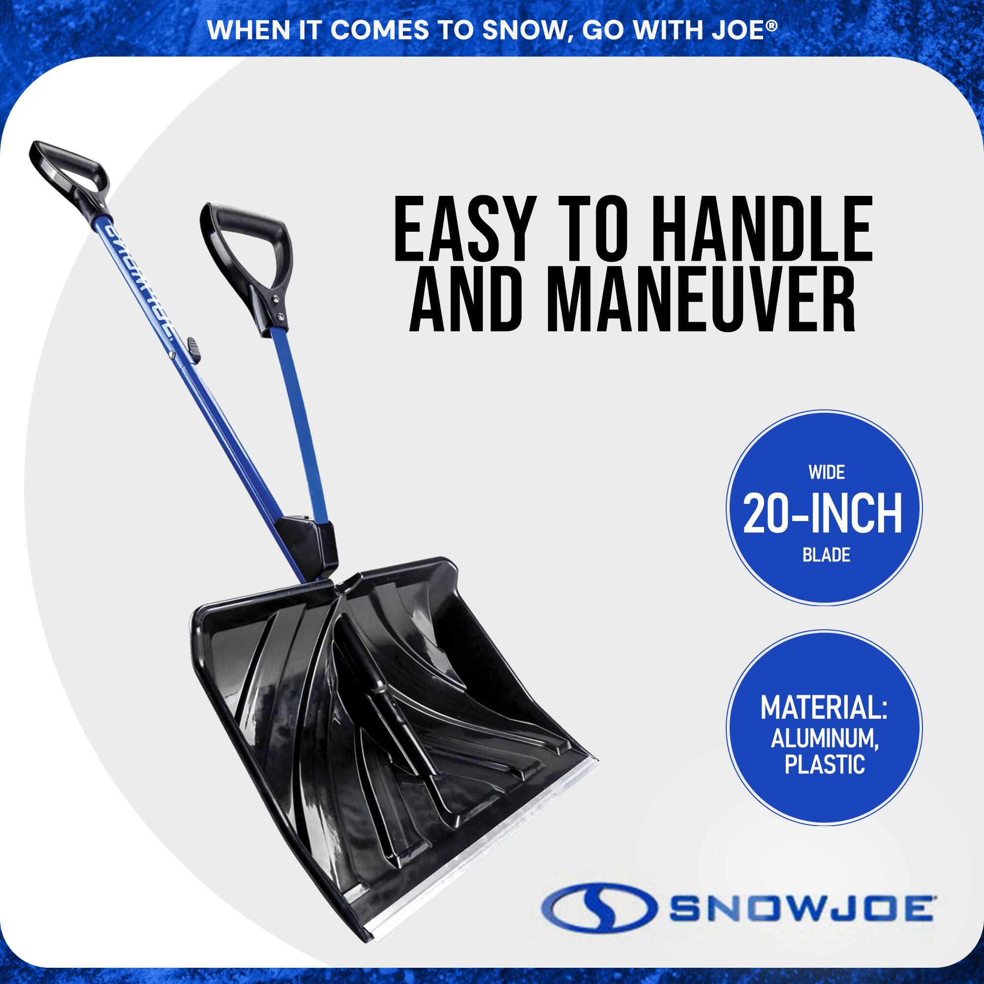 WHEN IT COMES TO SNOW, GO WITH JOE®

EASY TO HANDLE AND MANEUVER

WIDE 20-INCH BLADE

MATERIAL: ALUMINUM, PLASTIC

SNOWJOE